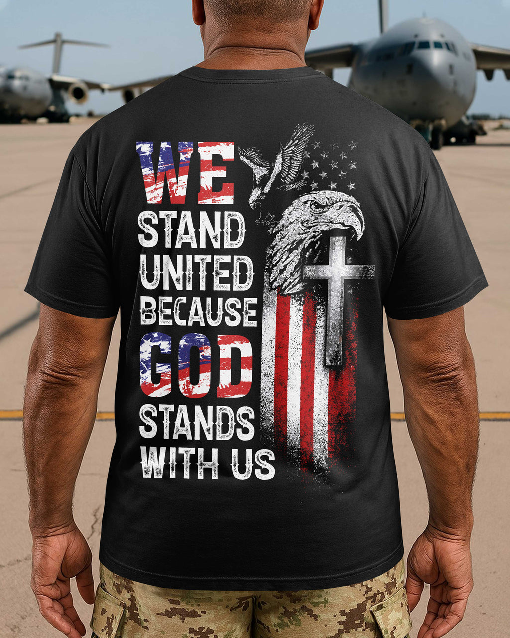 We Stand United Because God Stands With Us T-Shirt