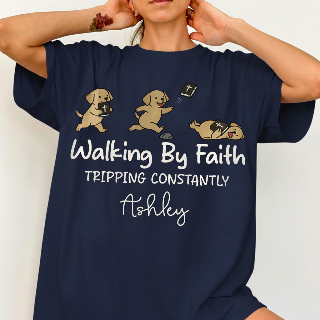 Walking By Faith Tripping Constantly T-Shirt