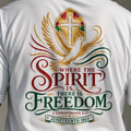 Where The Spirit Is, There Is Freedom T-Shirt