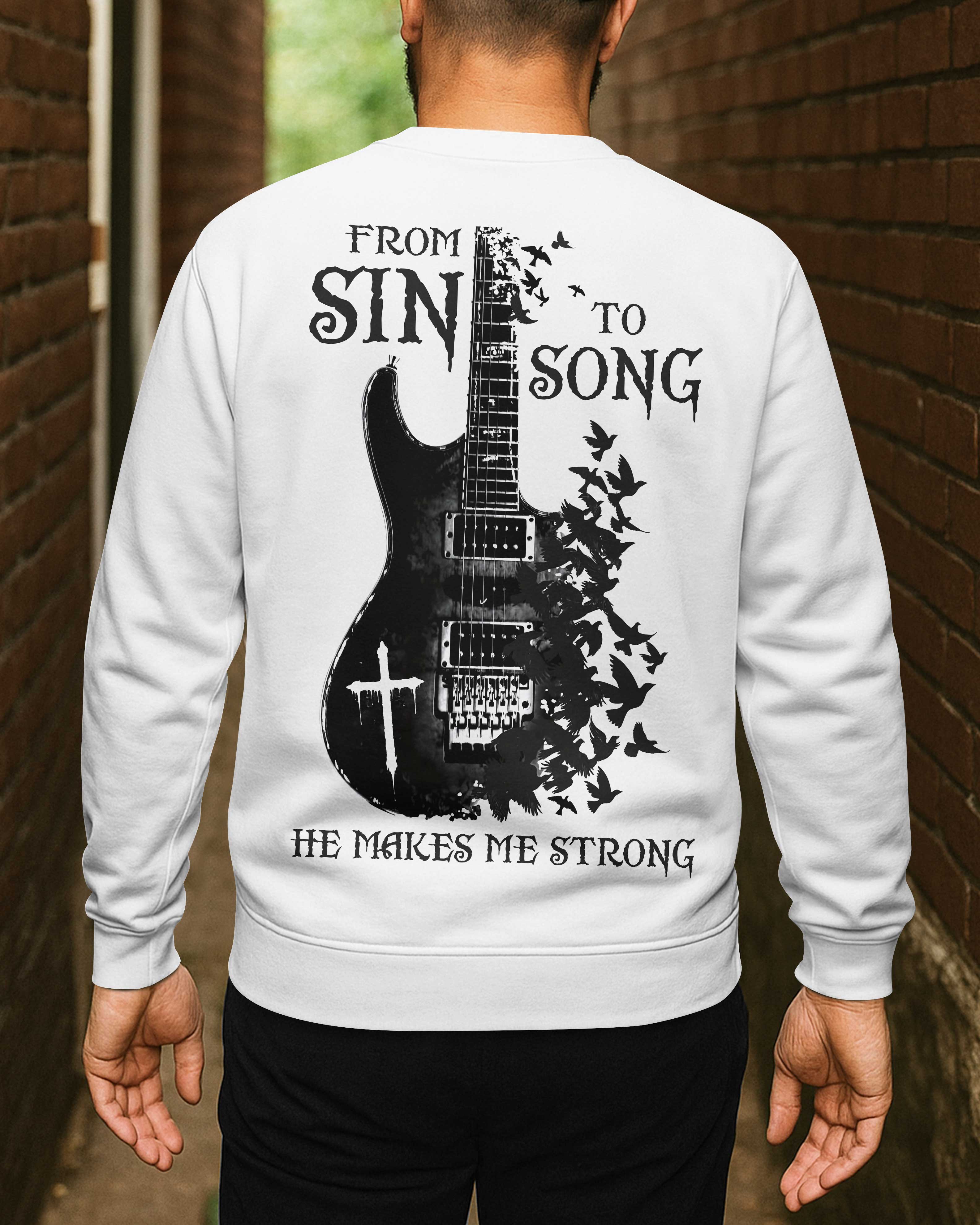From Sin To Song He Makes Me Strong T-Shirt