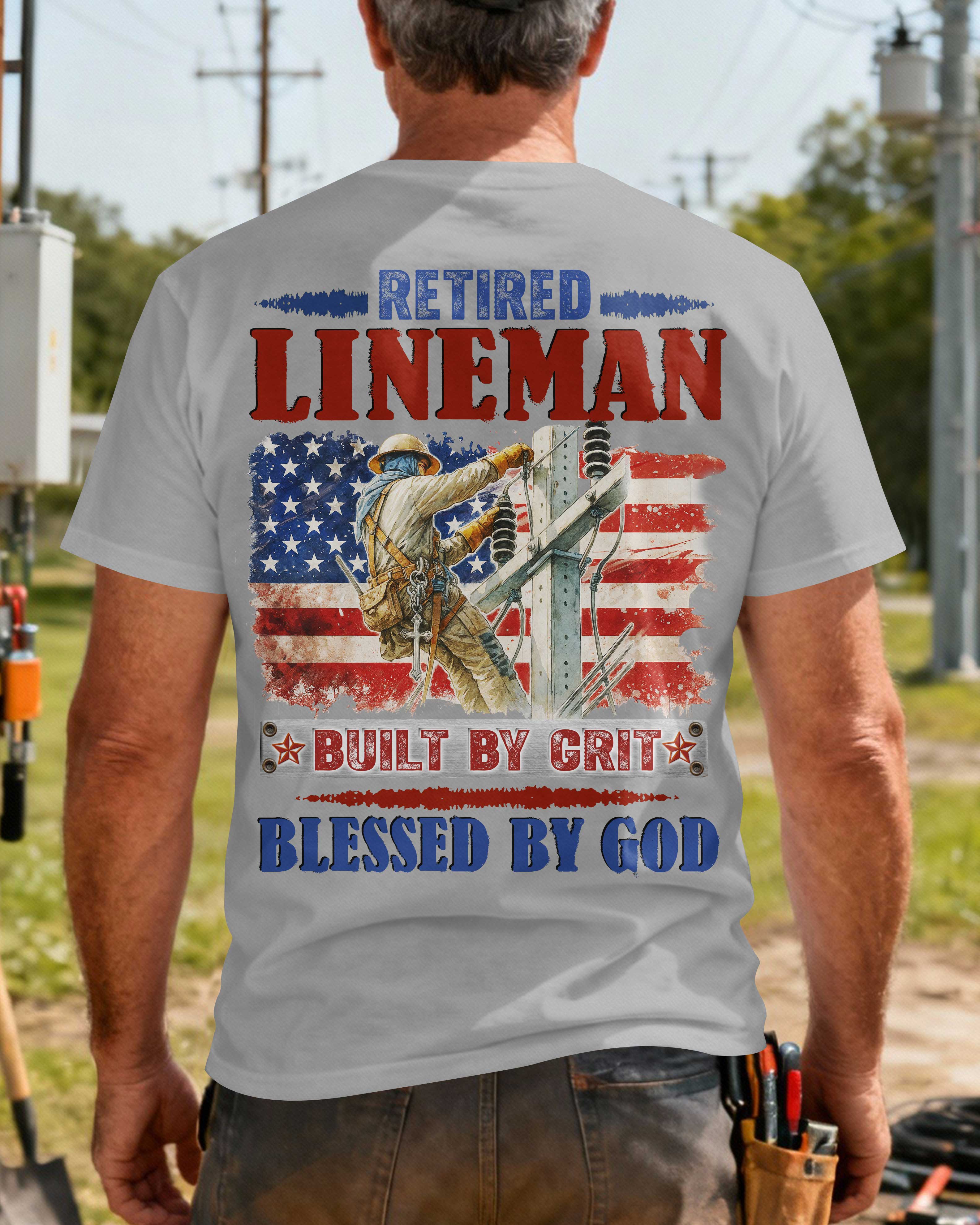 Retired Lineman Built By Grit Blessed By God T-Shirt