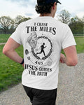 I Chase The Miles And Jesus Guides The Path T-Shirt