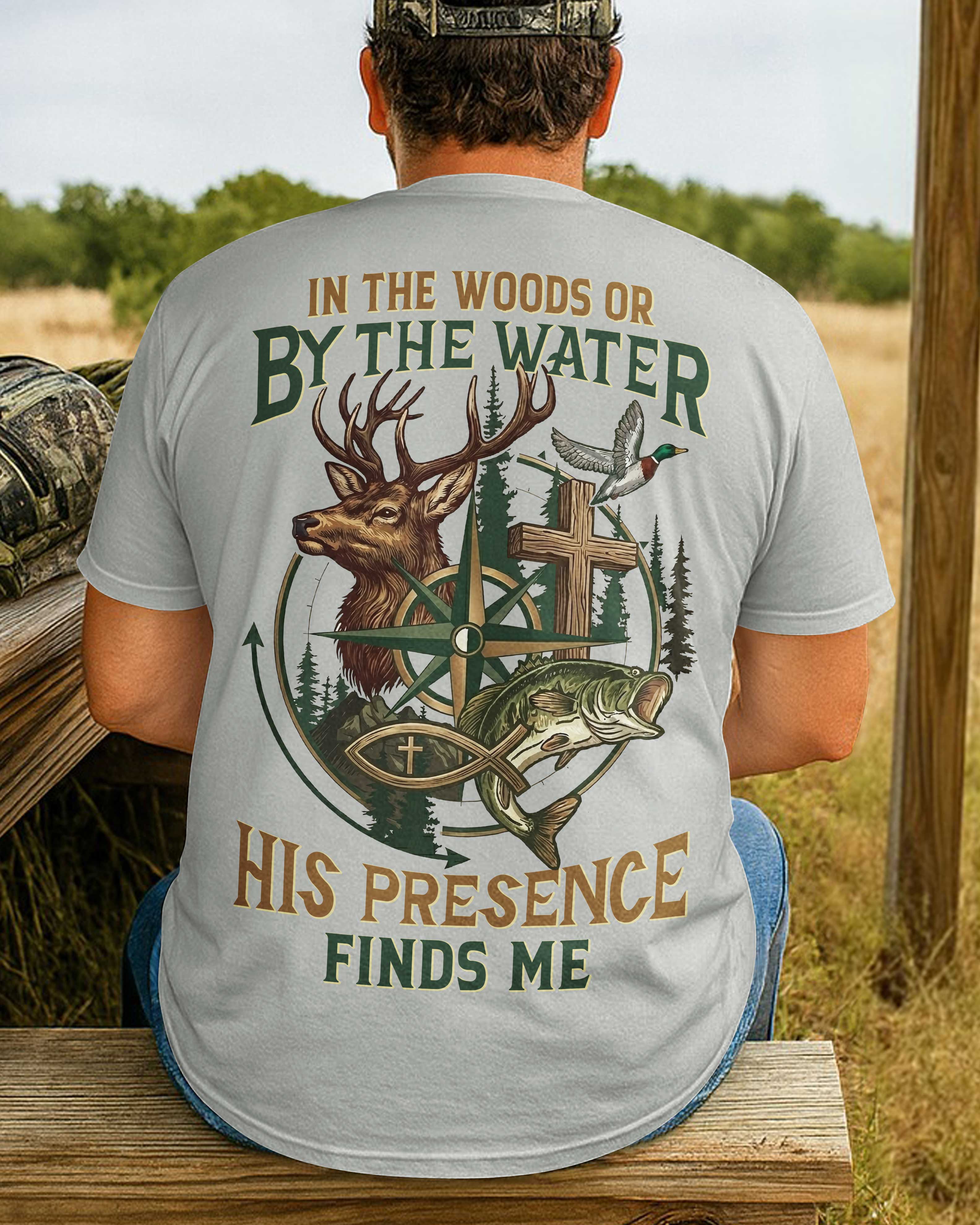 In The Woods Or By The Water T-Shirt