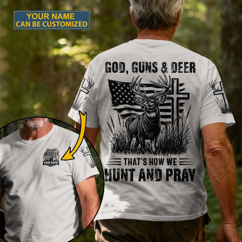 God Guns And Deer That's How We Hunt And Pray All Over Print Custom Name T-Shirt