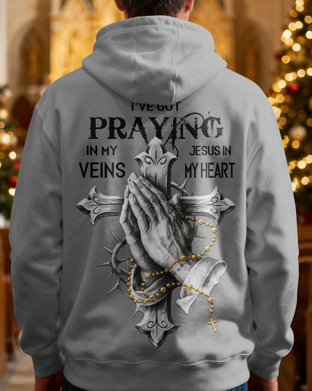 I've Got Praying In My Veins Jesus In My Heart Hoodie