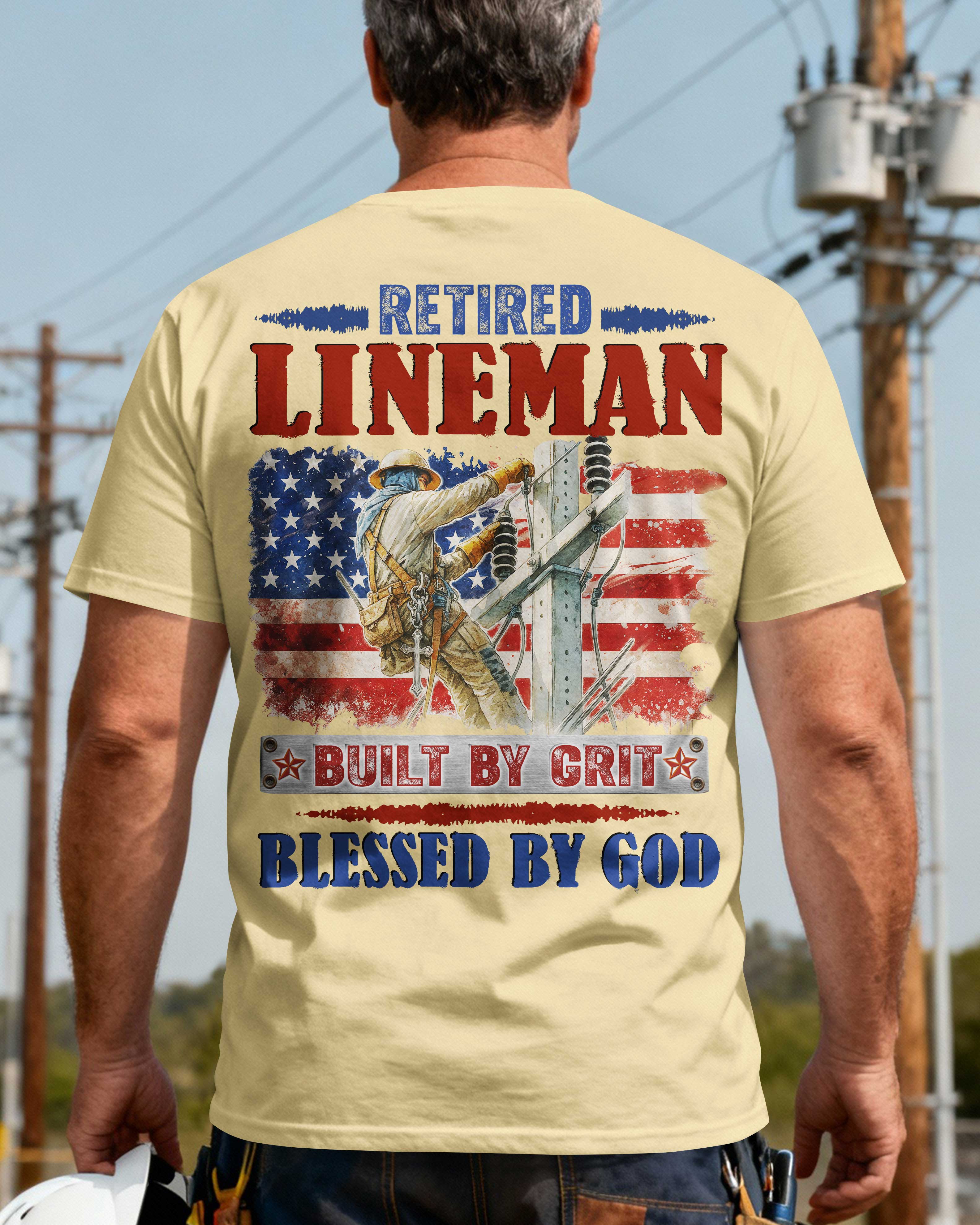 Retired Lineman Built By Grit Blessed By God T-Shirt