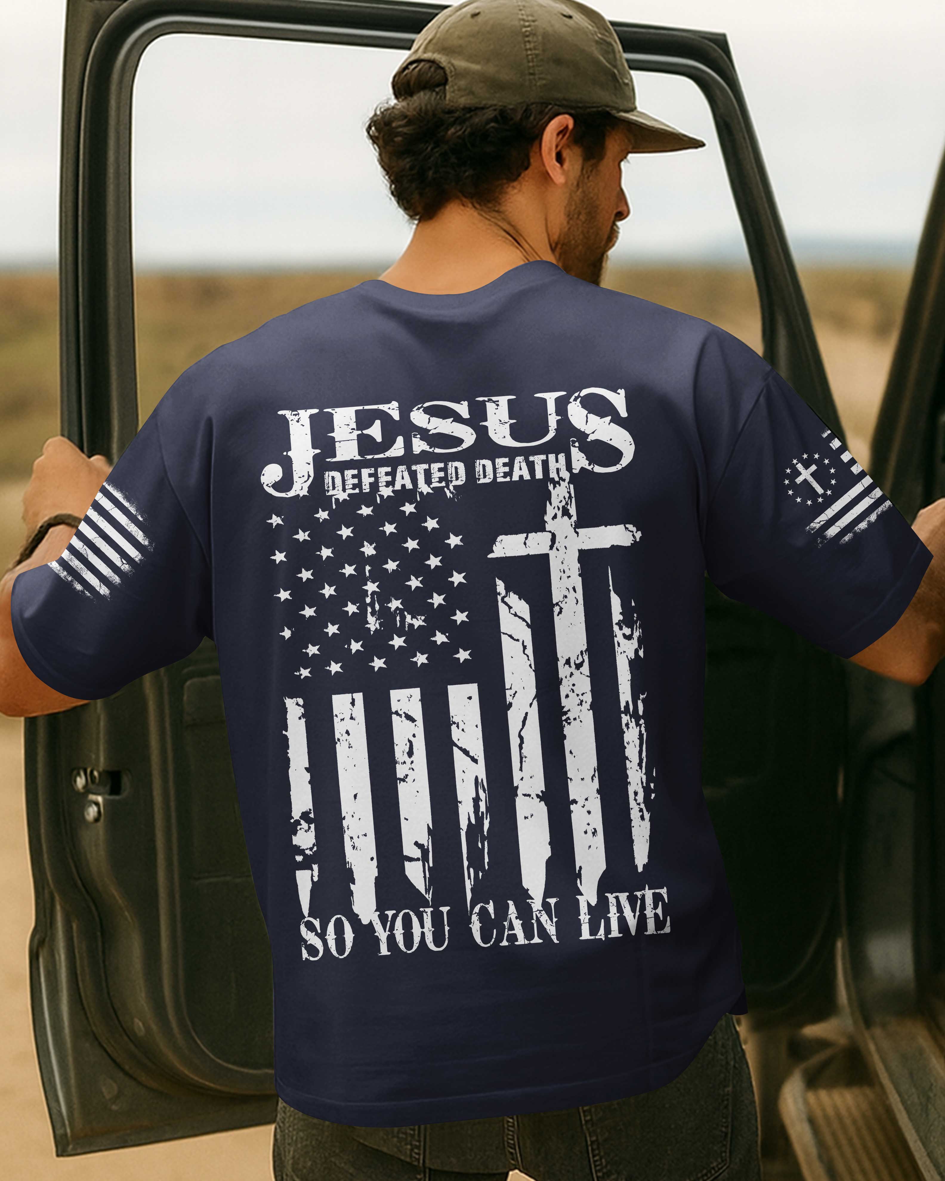 Jesus Defeated Death So You Can Live T-Shirt
