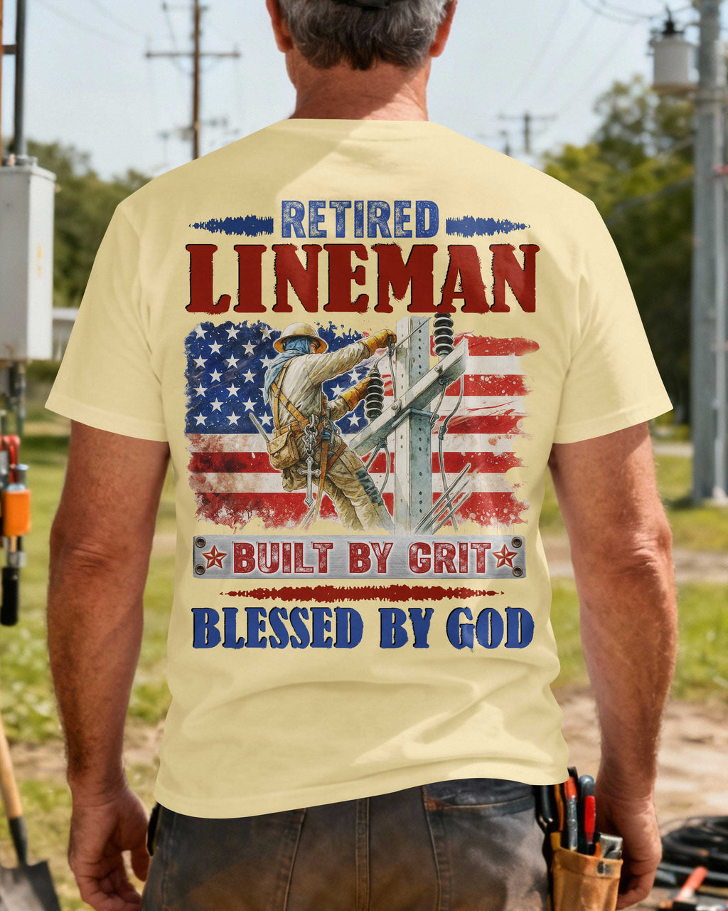 Retired Lineman Built By Grit Blessed By God T-Shirt