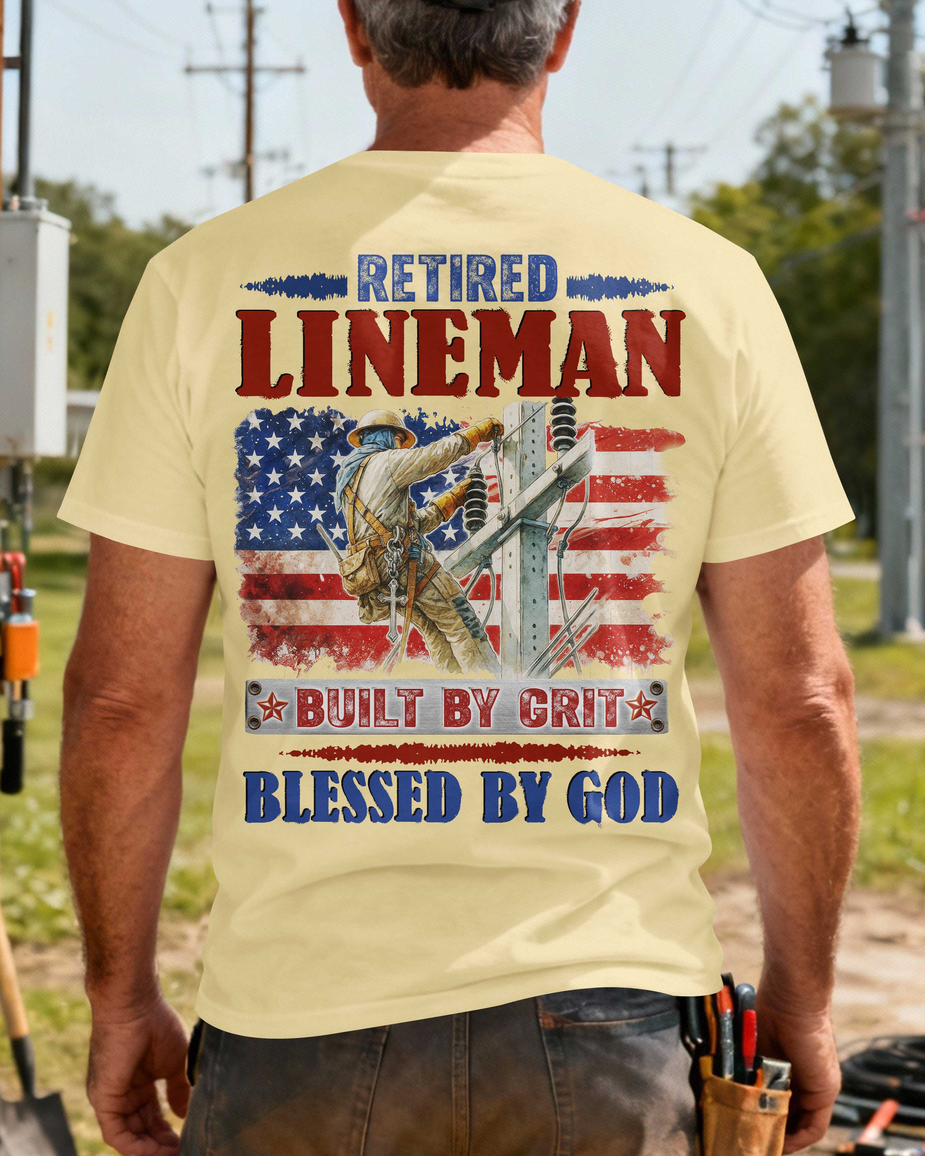 Retired Lineman Built By Grit Blessed By God T-Shirt