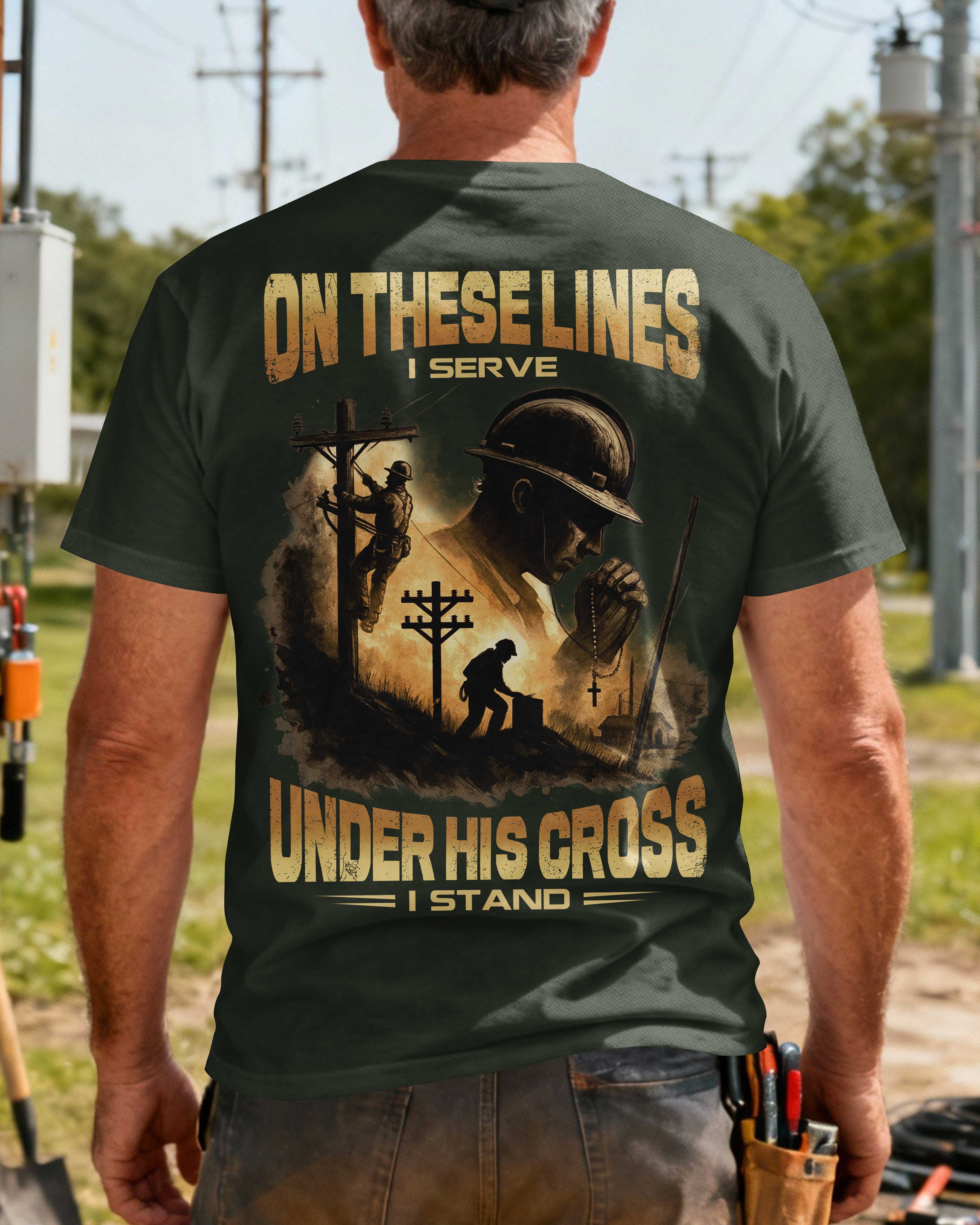 On These Lines I Serve Under His Cross I Stand T-Shirt