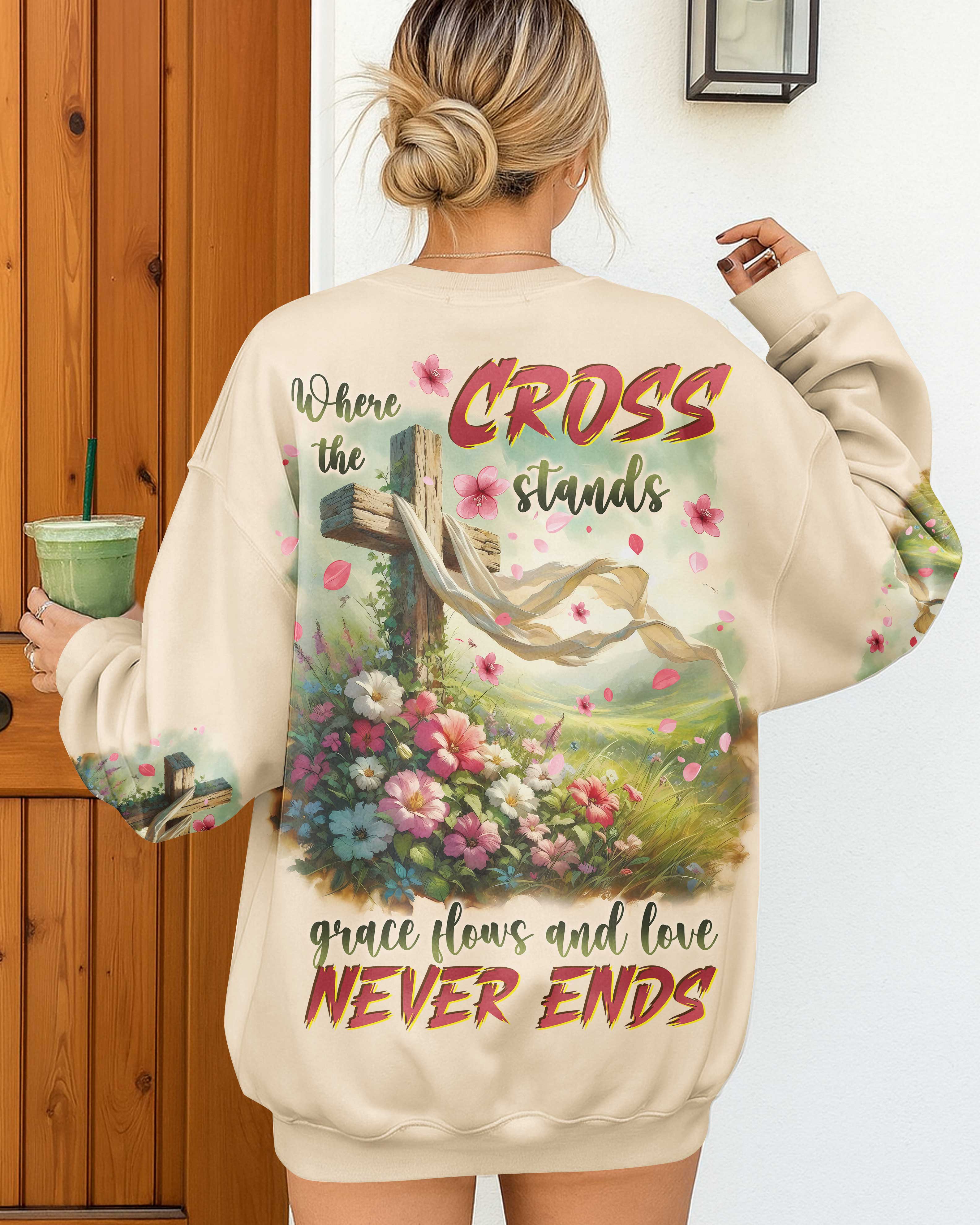 Where The Cross Stands Grace Flows And Love Never Ends T-Shirts