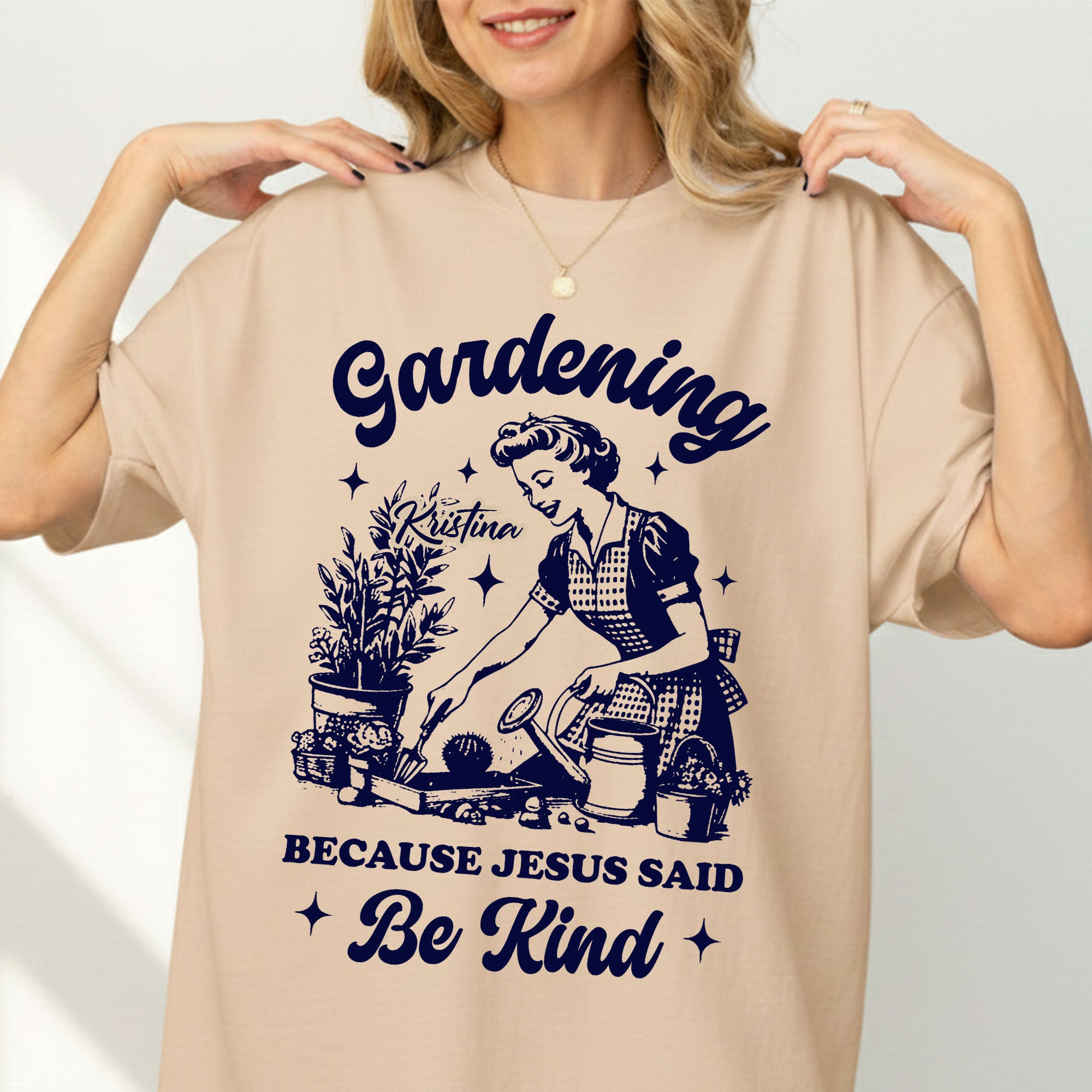 Gardening Because Jesus Said Be Kind T-Shirt