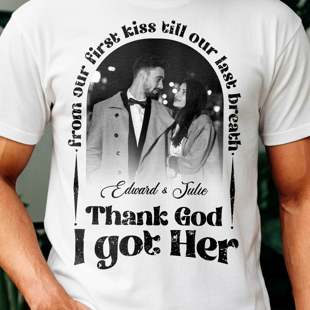 From Our First Kiss Till Our Last Breath T-Shirt
