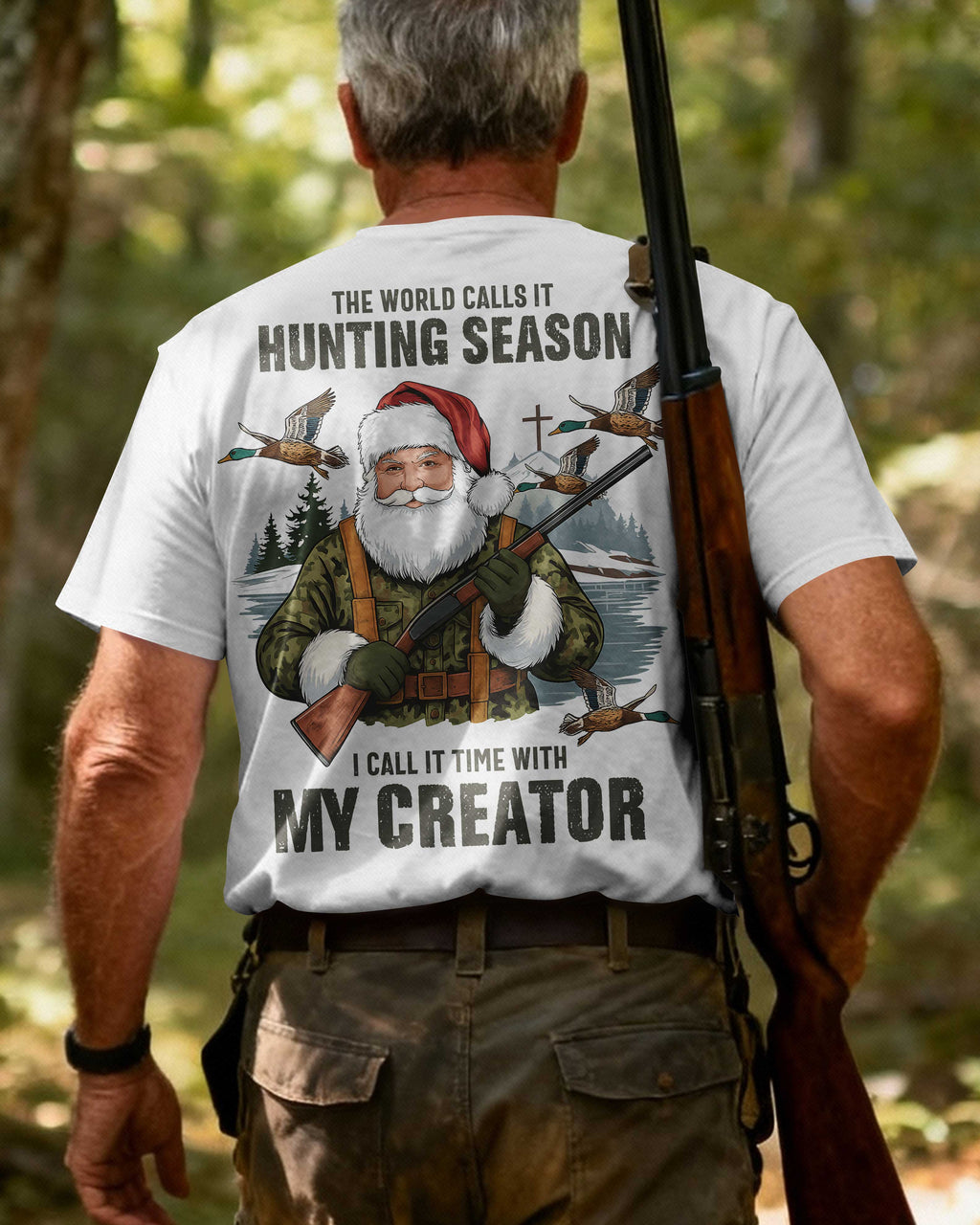 The World Calls It Hunting Season I Call It Time With My Creator T-Shirt