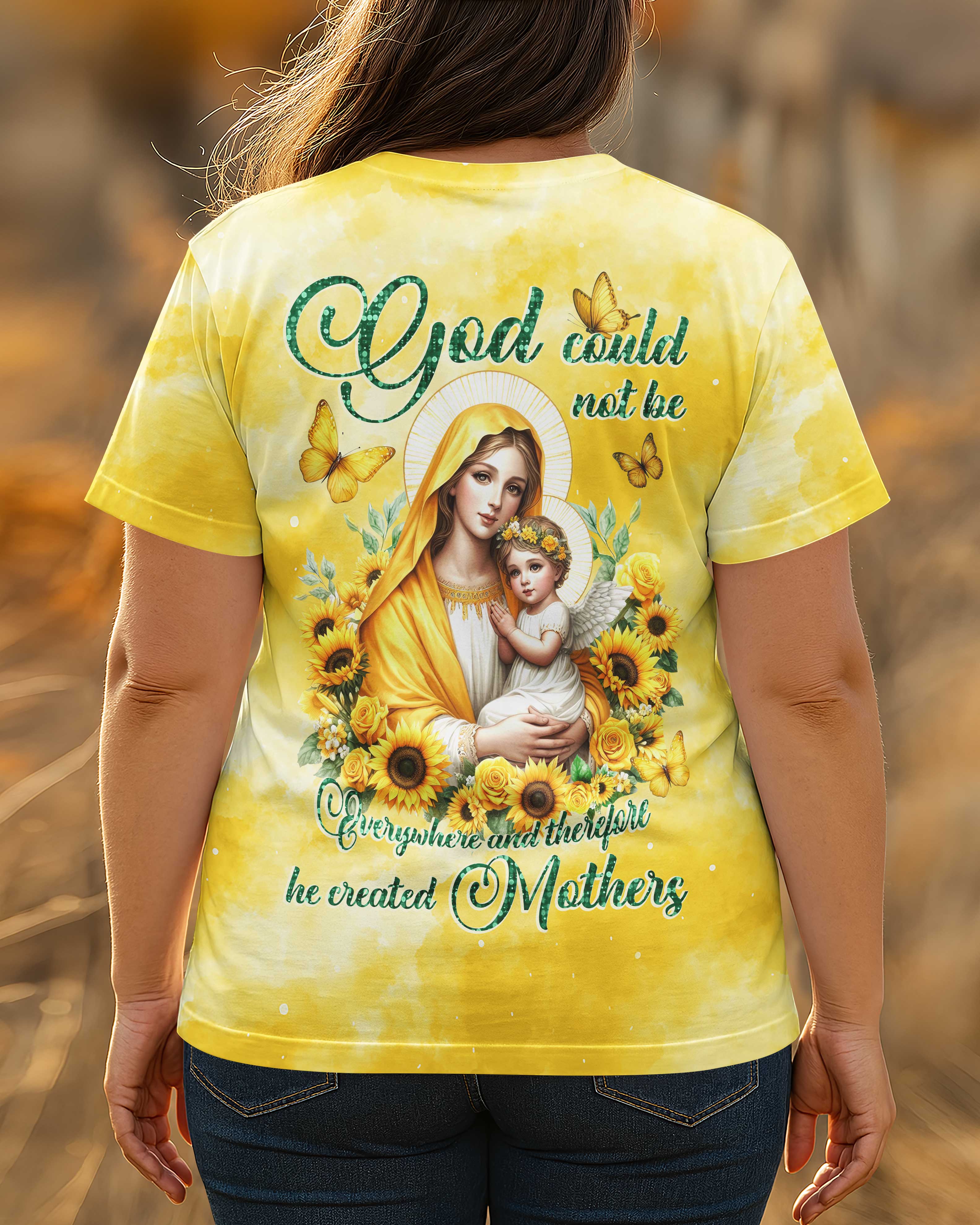 God Could Not Be Everywhere And Therefore He Create Mothers All Over Print T-shirt