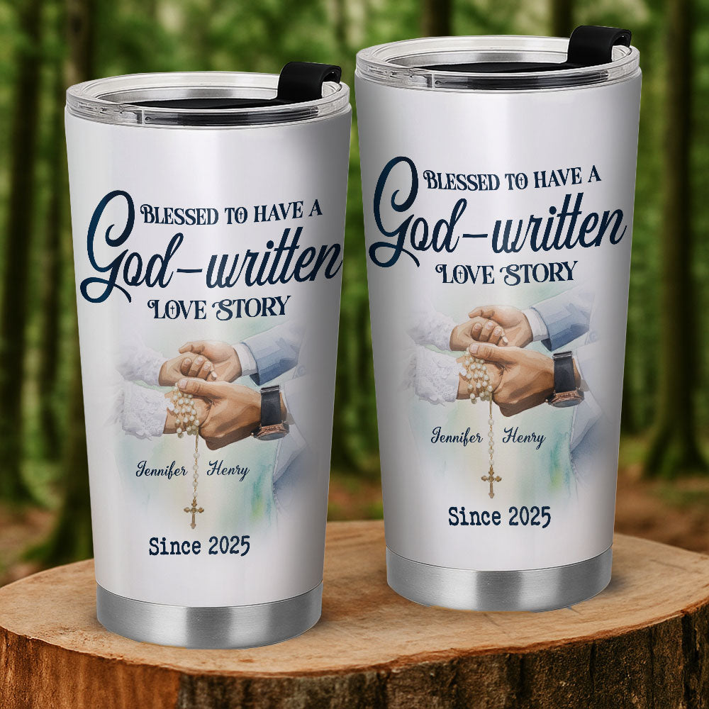 Blessed To Have A God-written Love Story Personalized Tumbler
