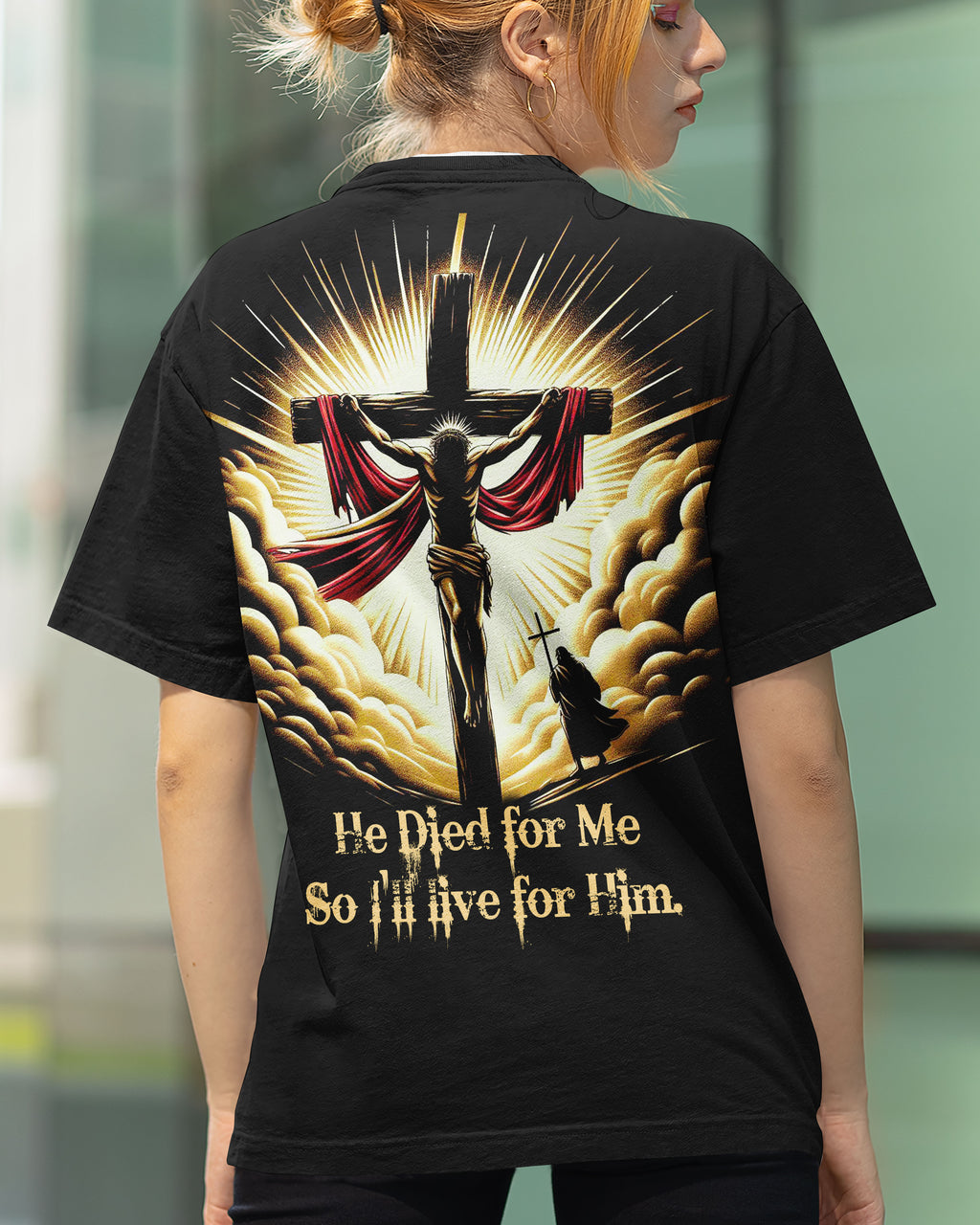 He Died For Me So I'll Live For Him All Over Print T-Shirt