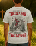 Some Ride For The Season I Ride For The Savior T-Shirt