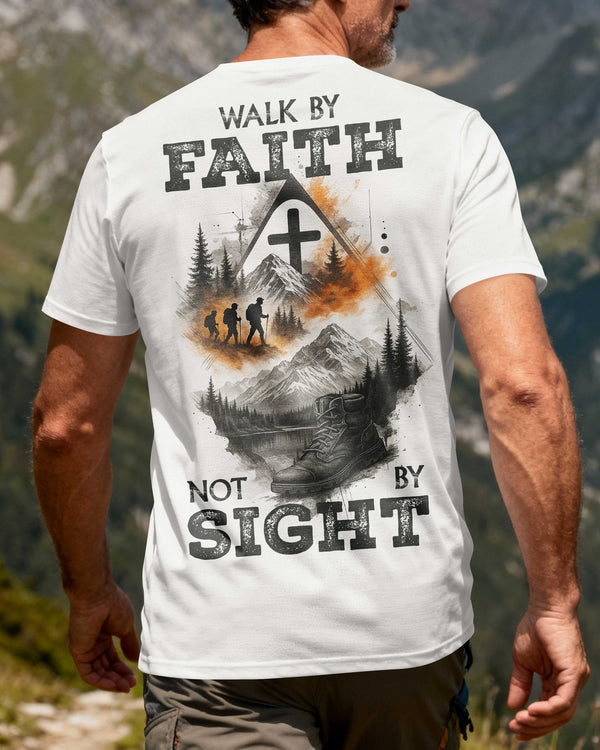 Walk By Faith Not By Sight T-Shirt