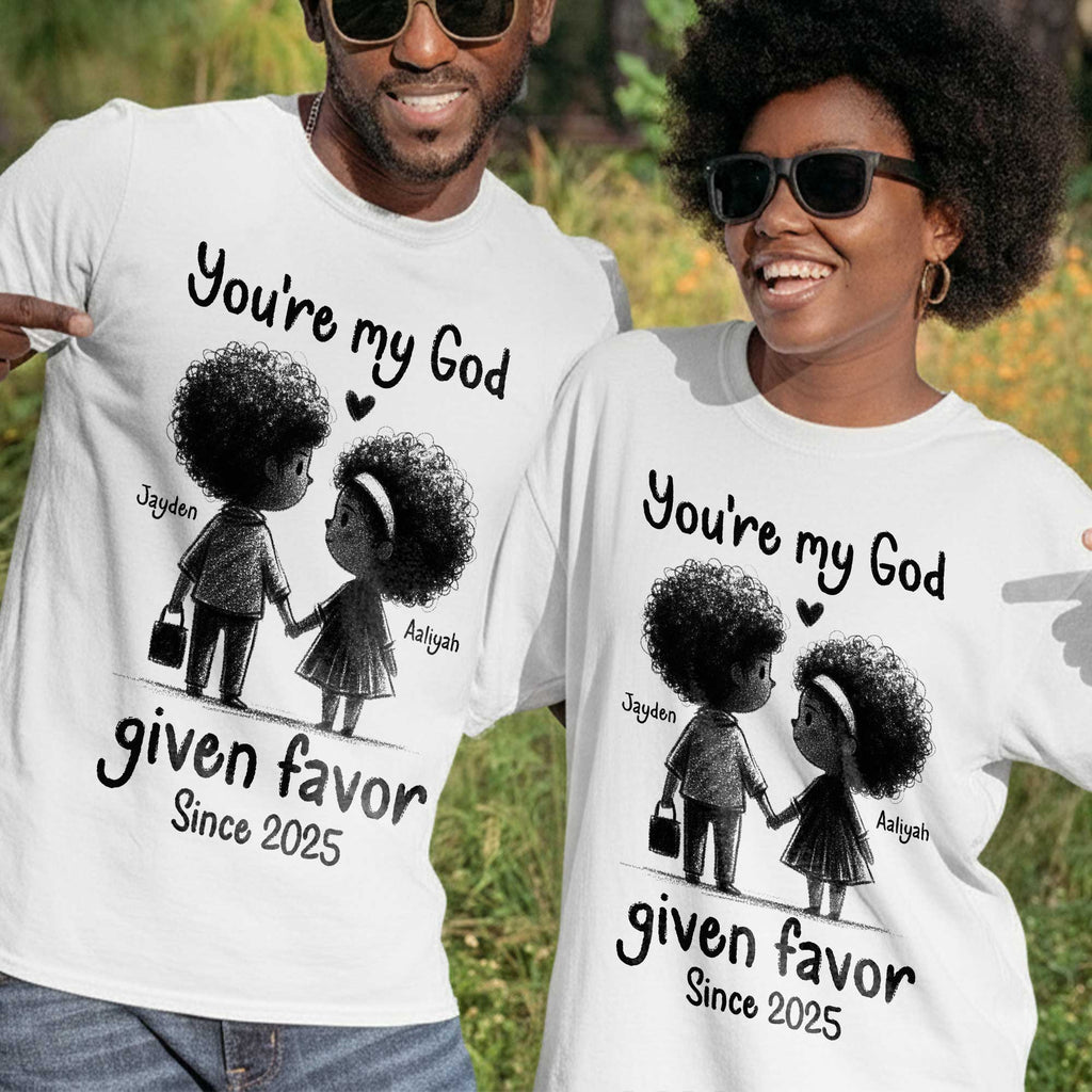 You're My God Given Favor T-Shirt