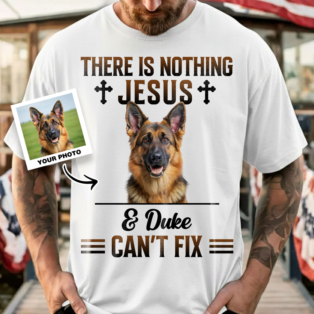 There Is Nothing Jesus & Dog Can't Fix T-Shirt