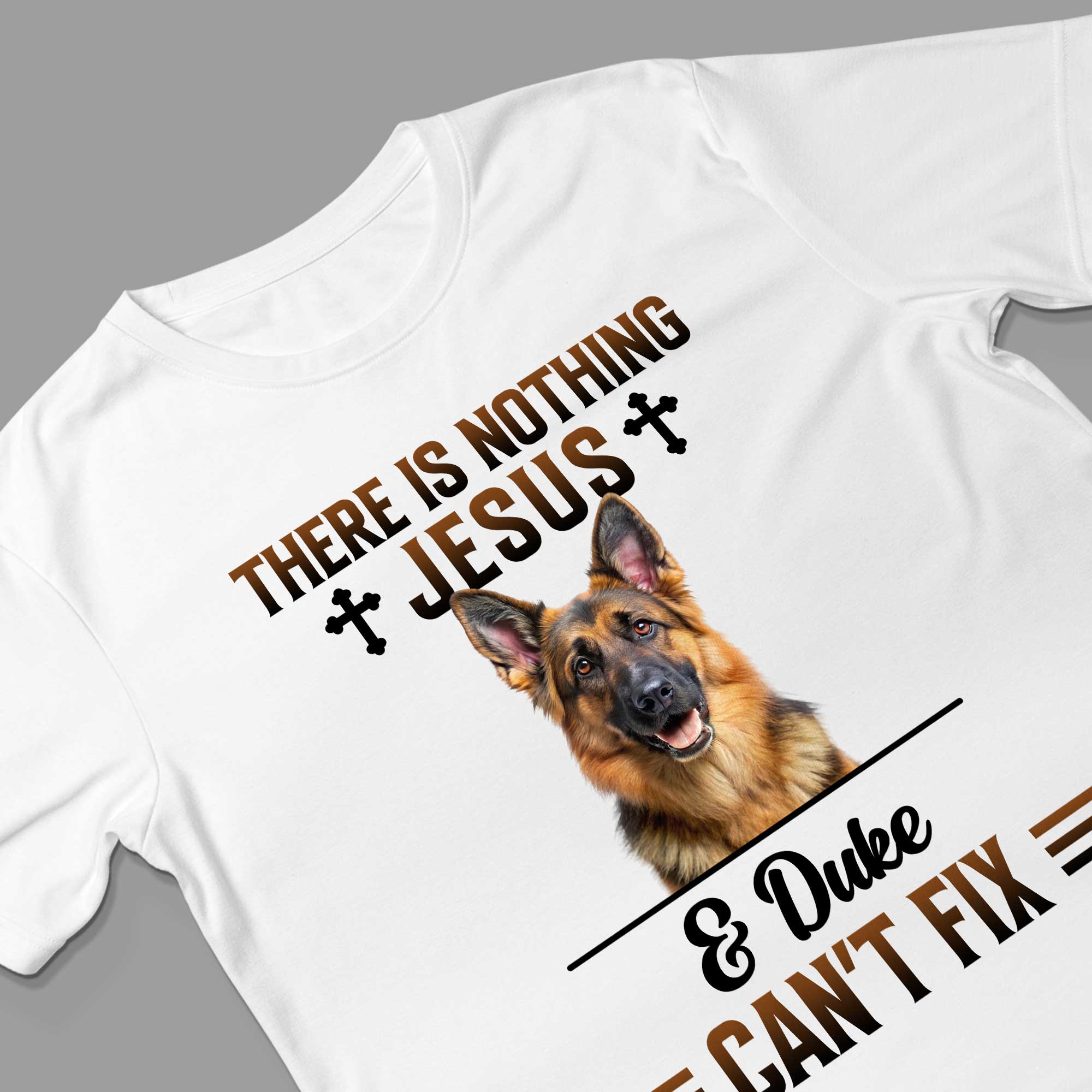 There Is Nothing Jesus & Dog Can't Fix T-Shirt