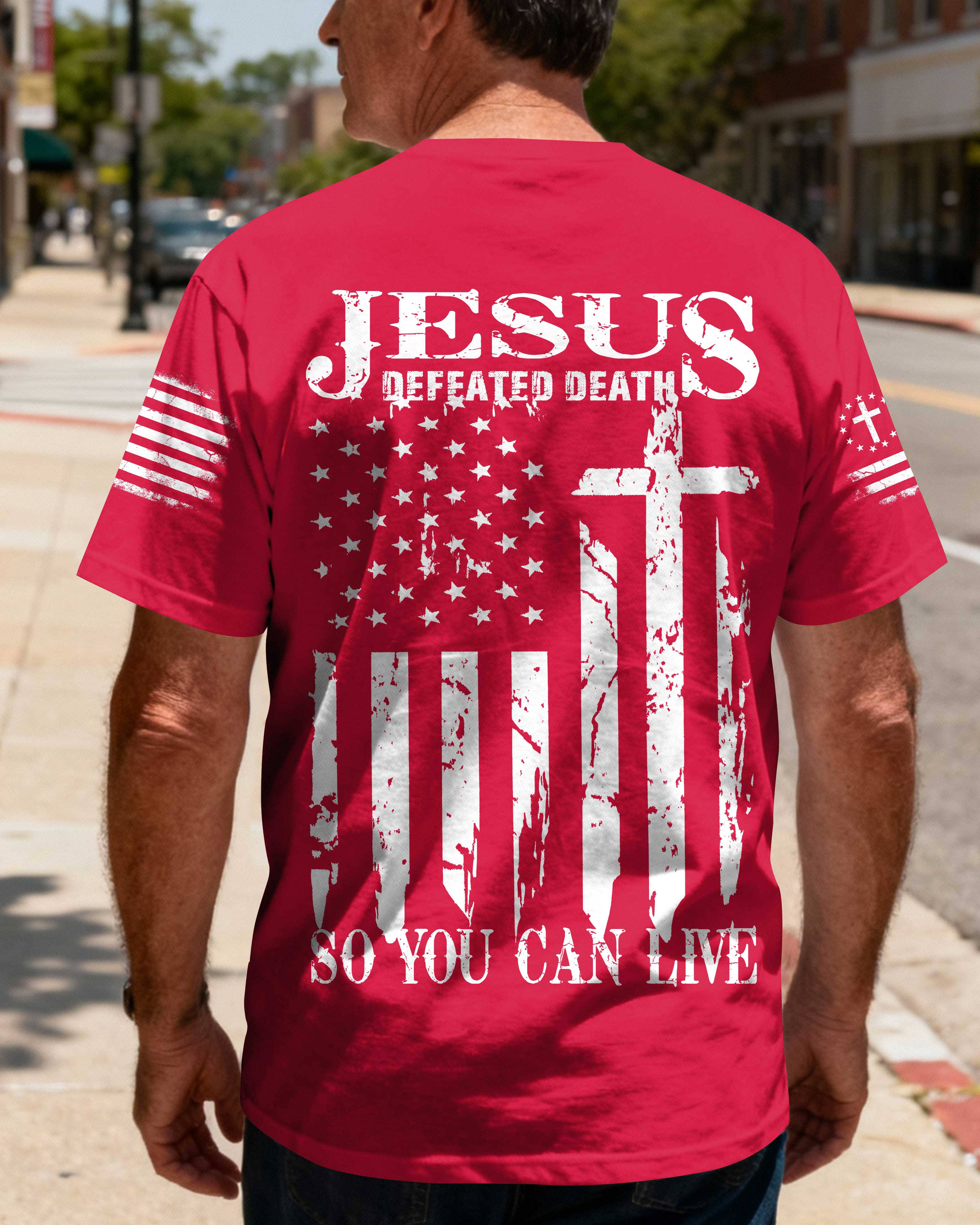Jesus Defeated Death So You Can Live T-Shirt