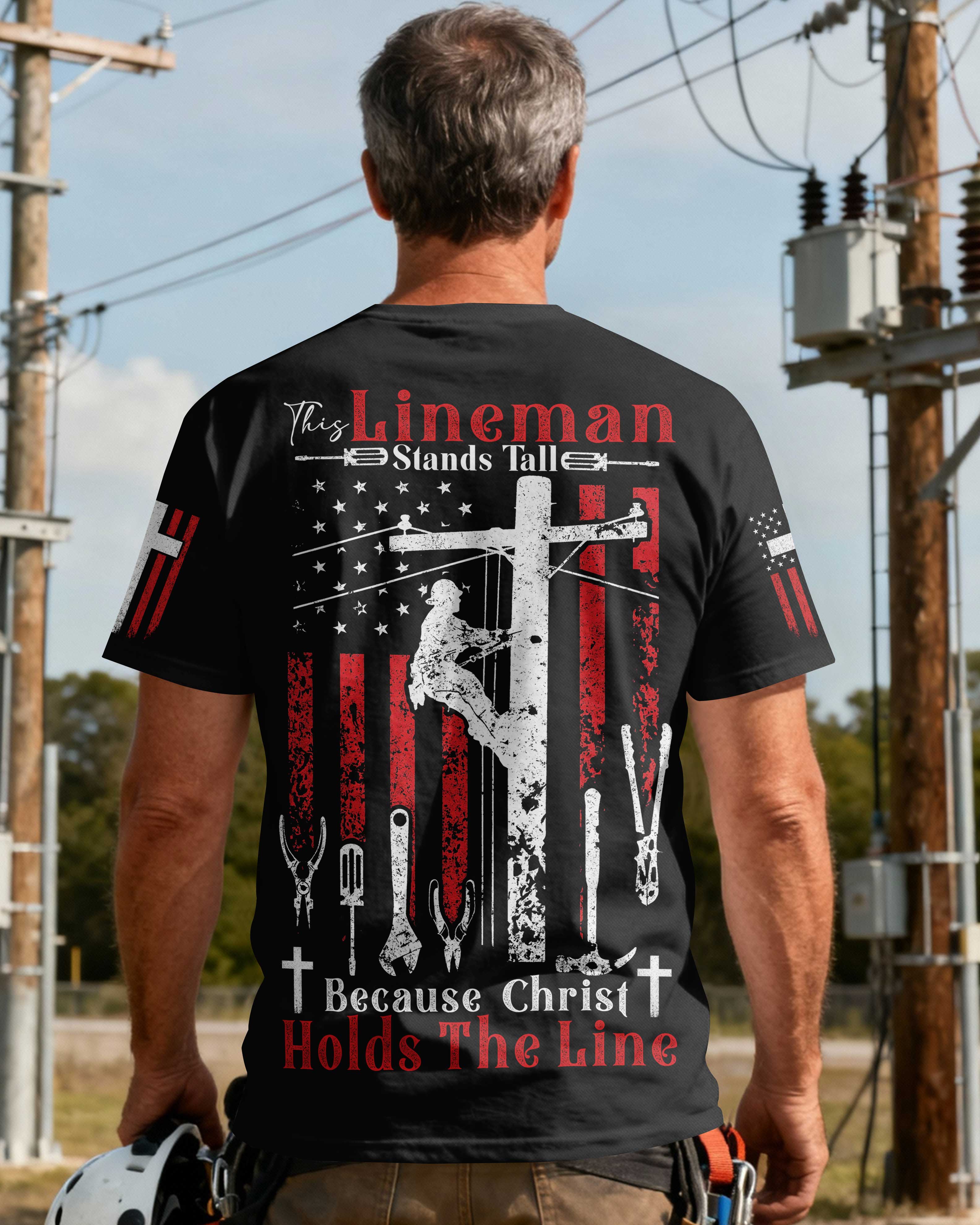 This Lineman Stands Tall Because Christ Holds The Line T-Shirt