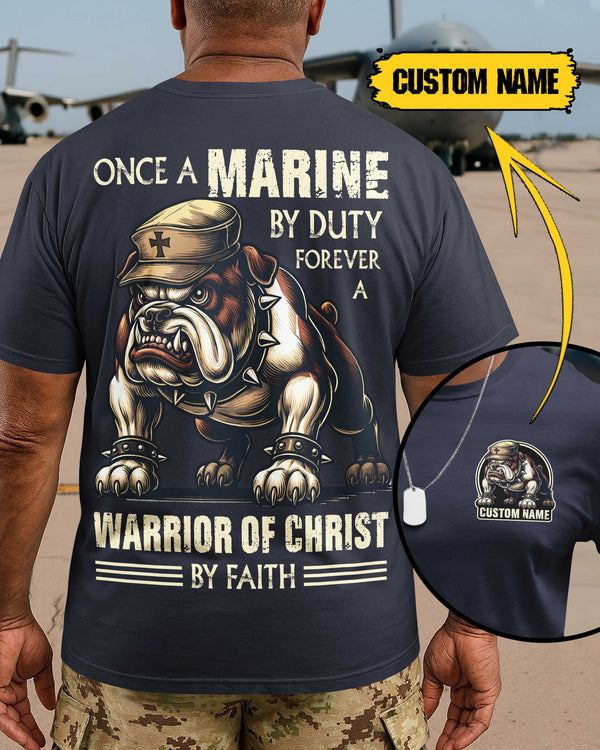 Once A Marine By Duty Forever A Warrior Of Christ By Faith Shirt