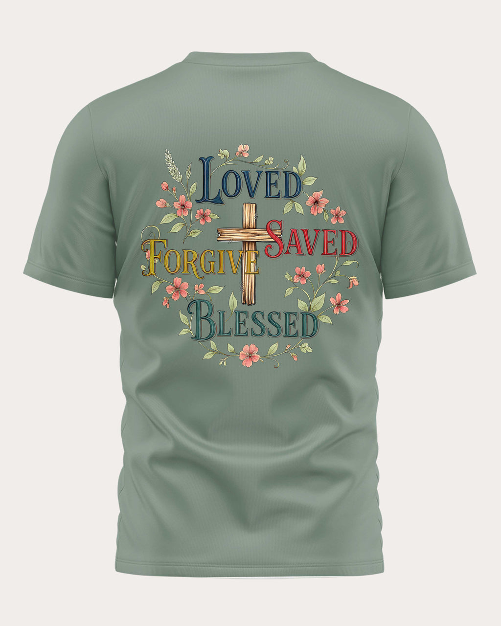 Loved Saved Forgive Blessed T-Shirt