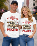 You're My Answered Prayer T-Shirt