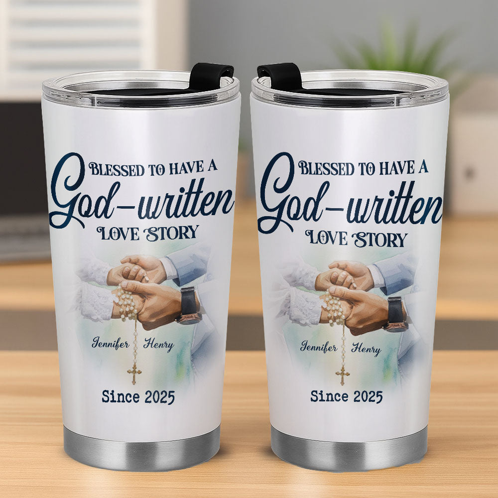 Blessed To Have A God-written Love Story Personalized Tumbler
