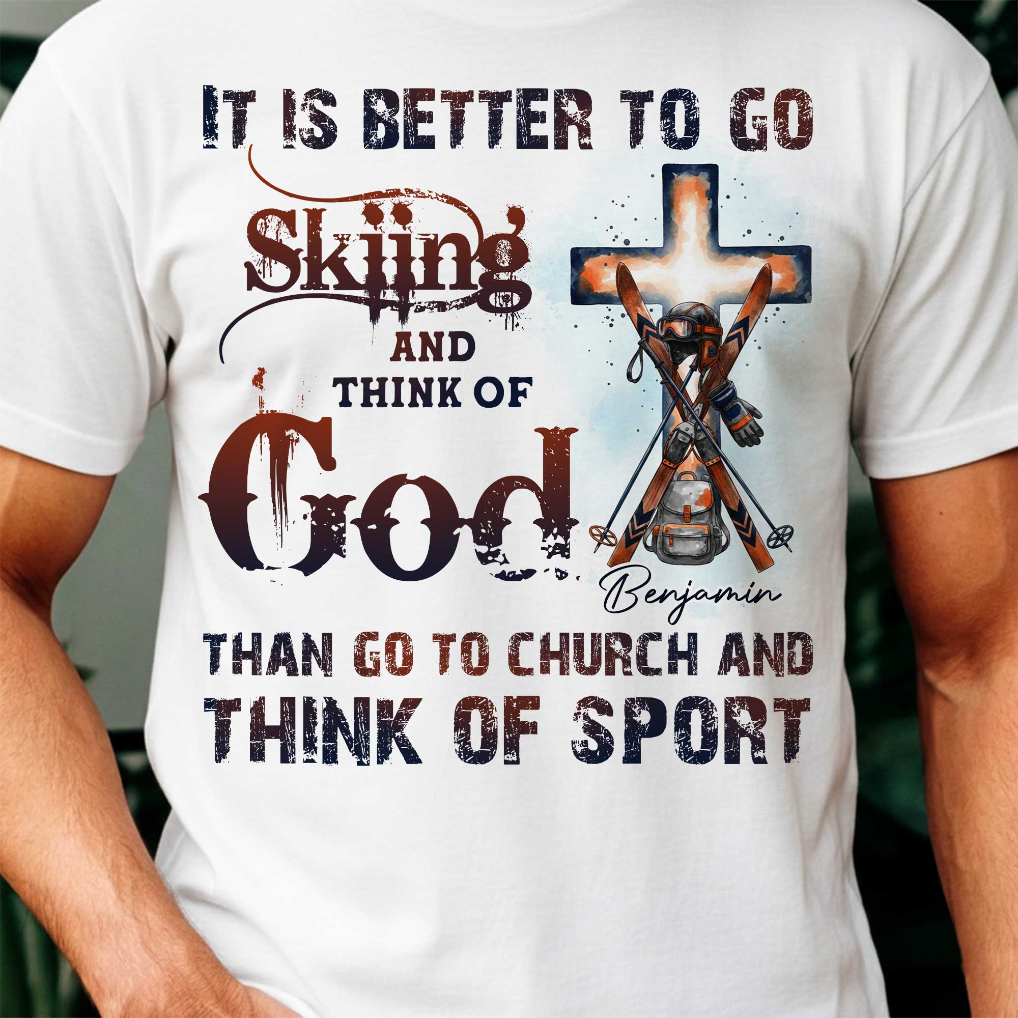 It Is Better To Go Skiing And Think Of God T-Shirt