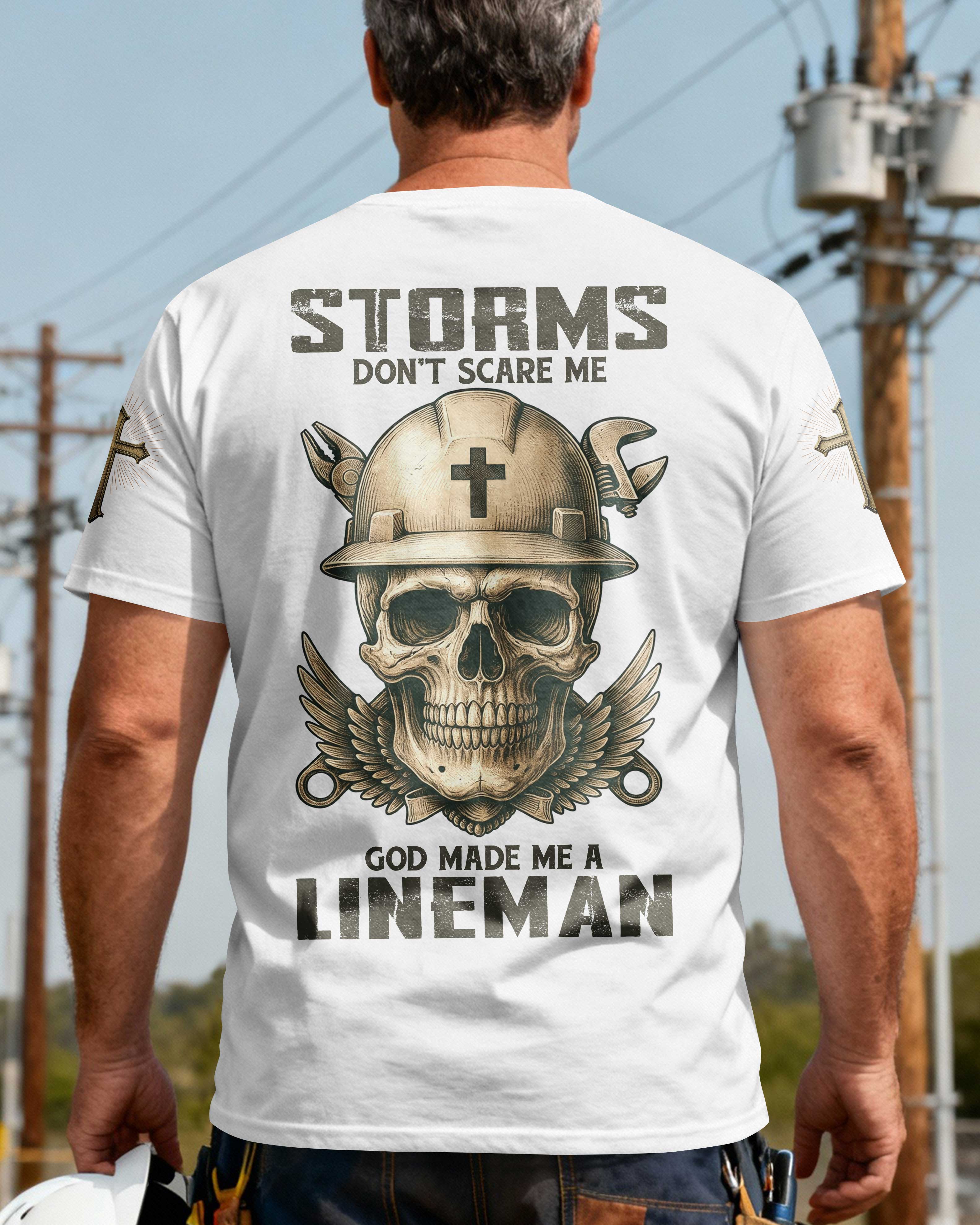 Storms Don't Scare Me God Made Me A Lineman T-Shirt