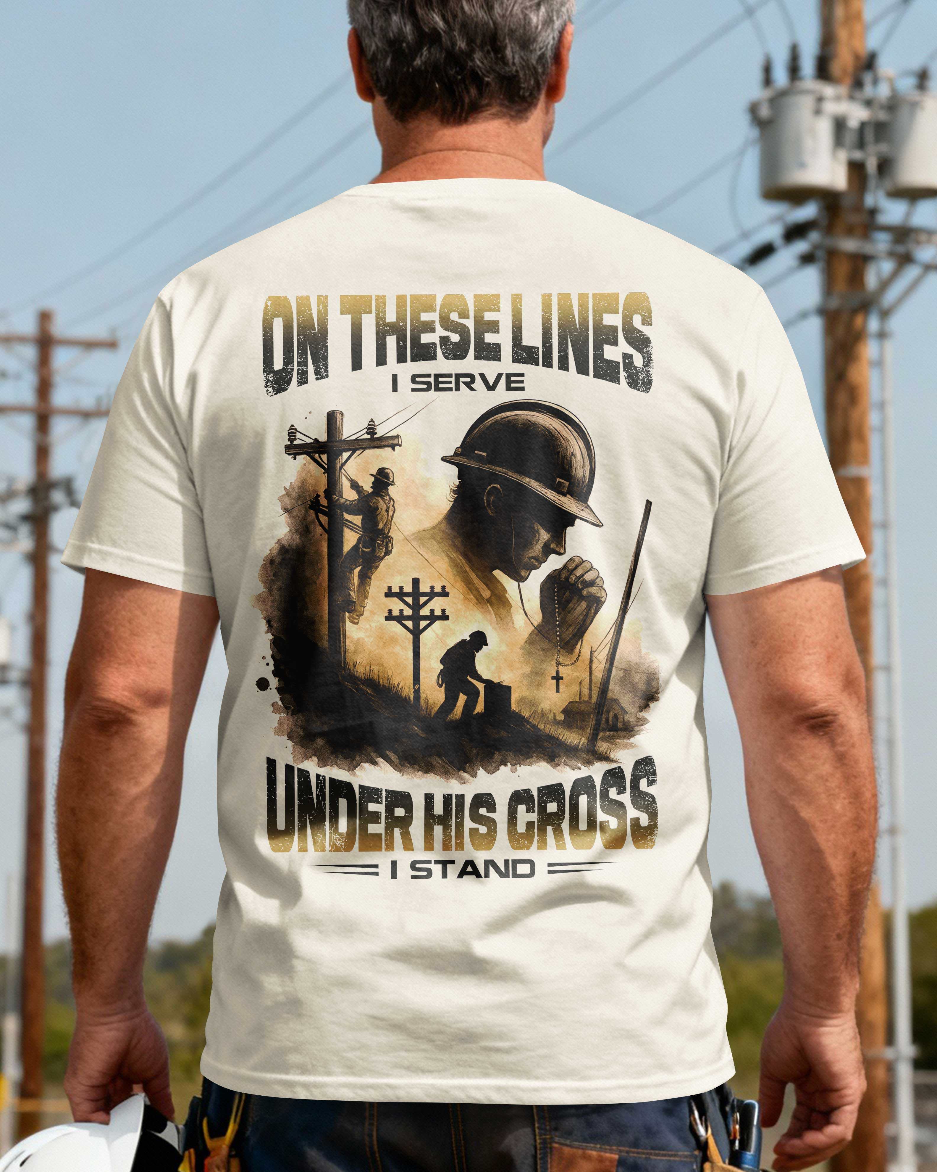 On These Lines I Serve Under His Cross I Stand T-Shirt