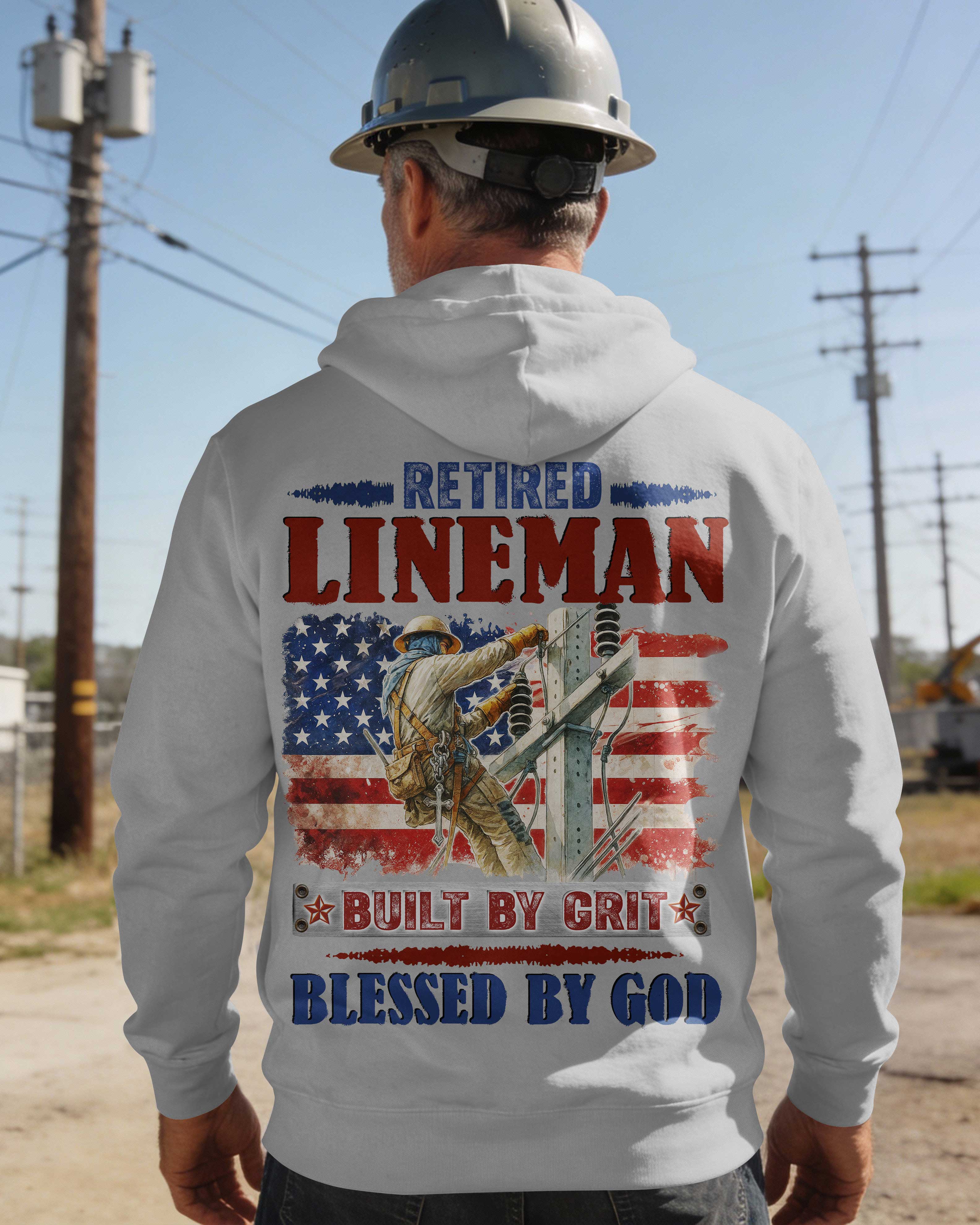 Retired Lineman Built By Grit Blessed By God Hoodie