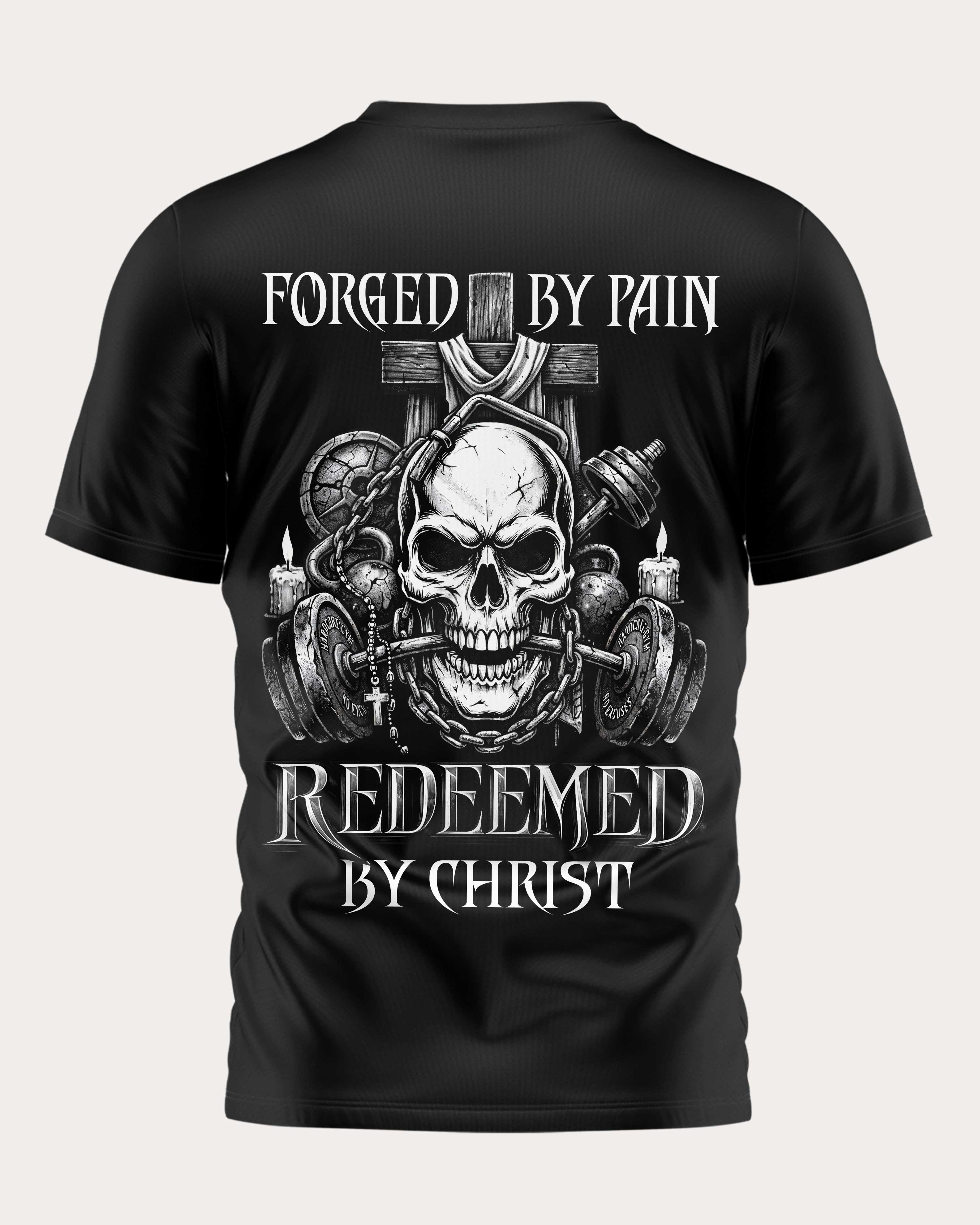 Forged By Pain Redeemed By Christ T-Shirt