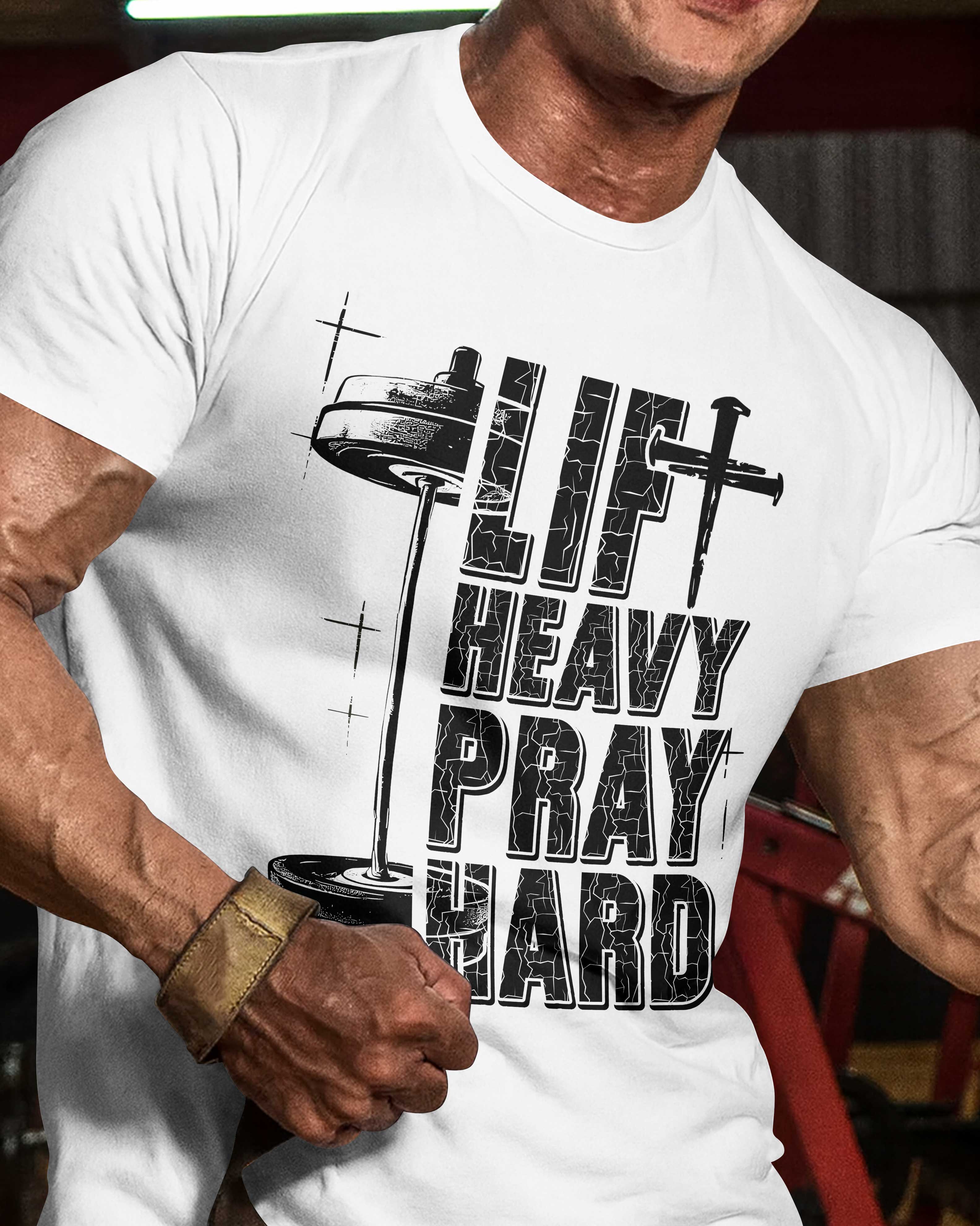 Lift Heavy Pray Hard T-Shirt