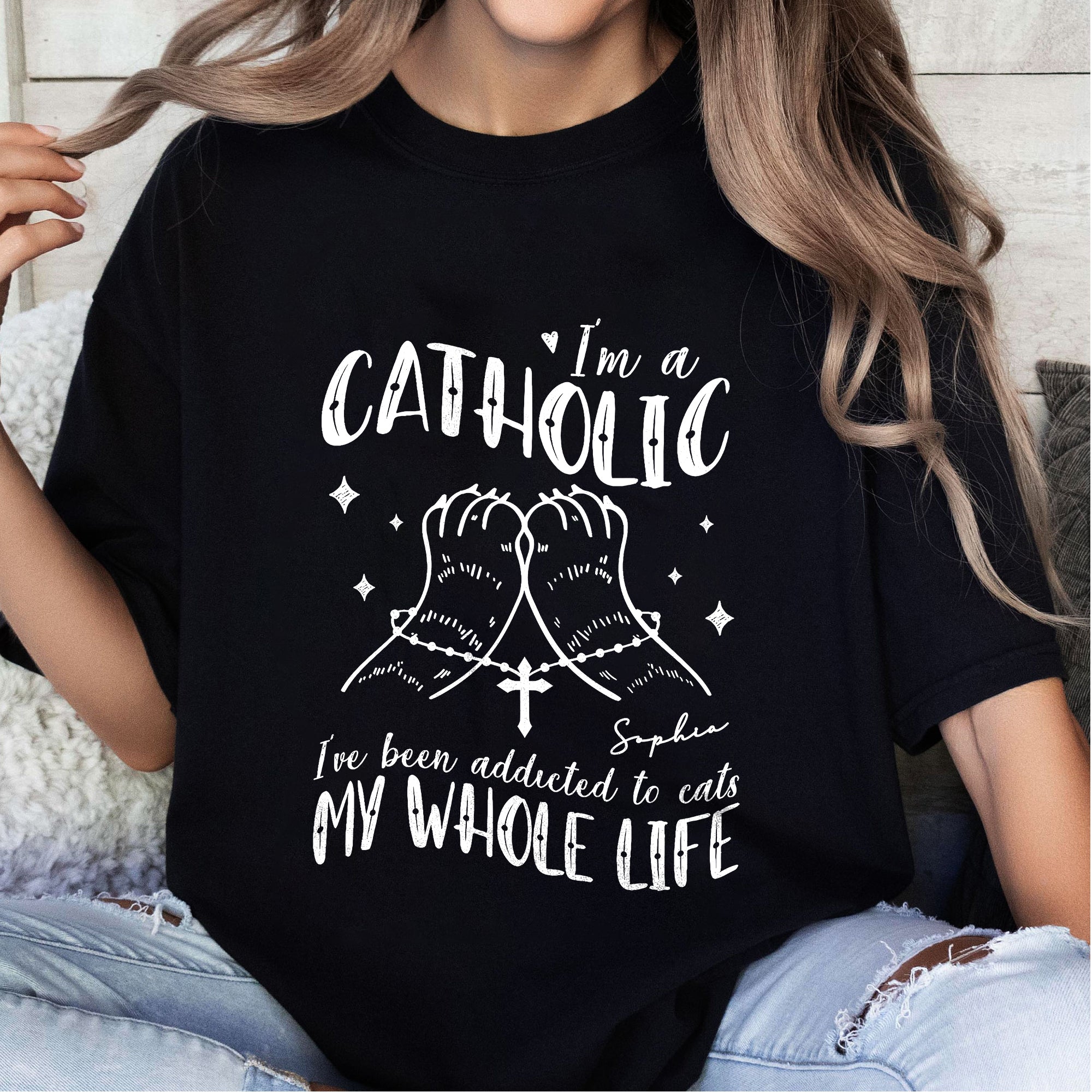 I'm A Catholic I've Been Addicted To Cats My Whole Life T-Shirt