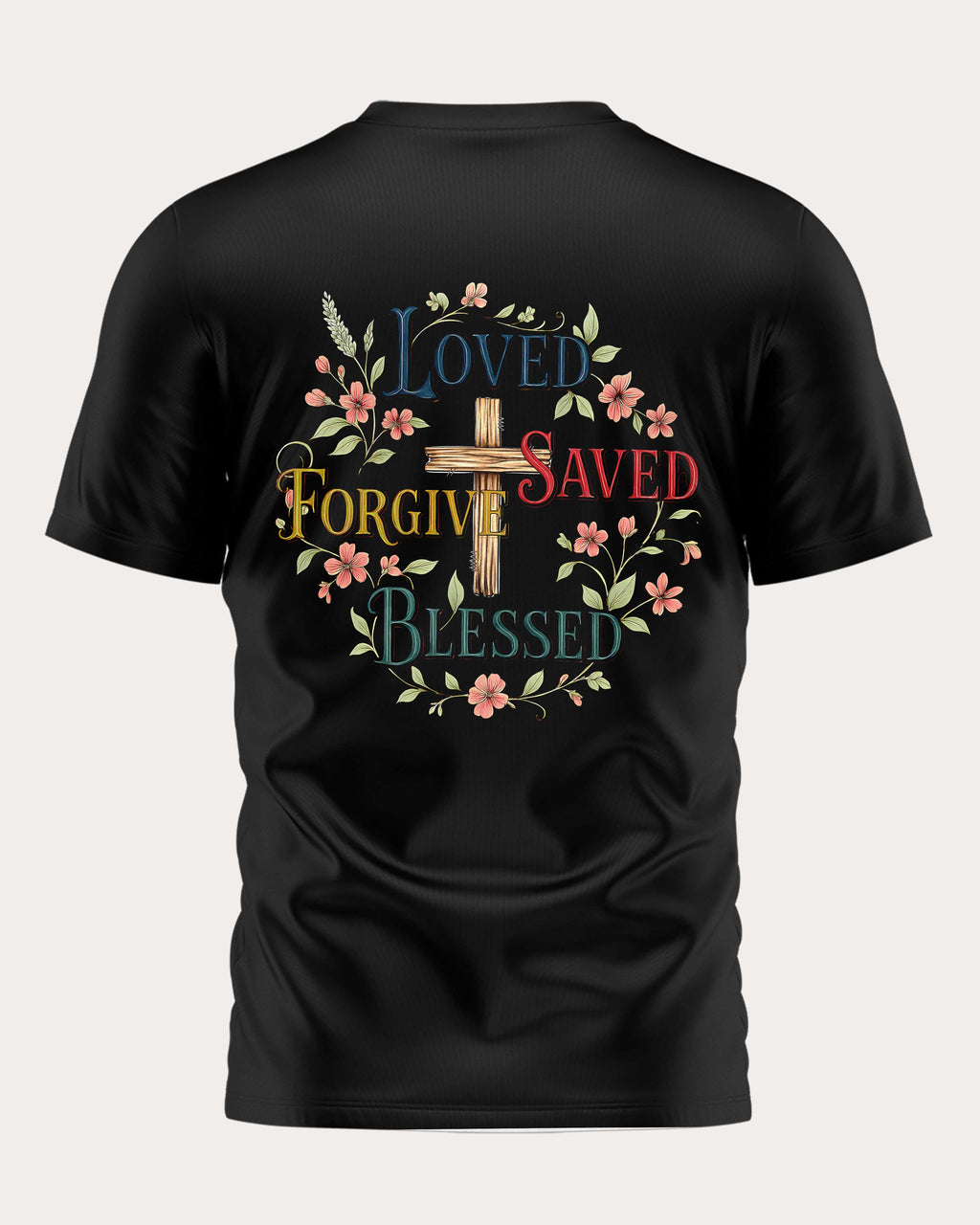 Loved Saved Forgive Blessed T-Shirt