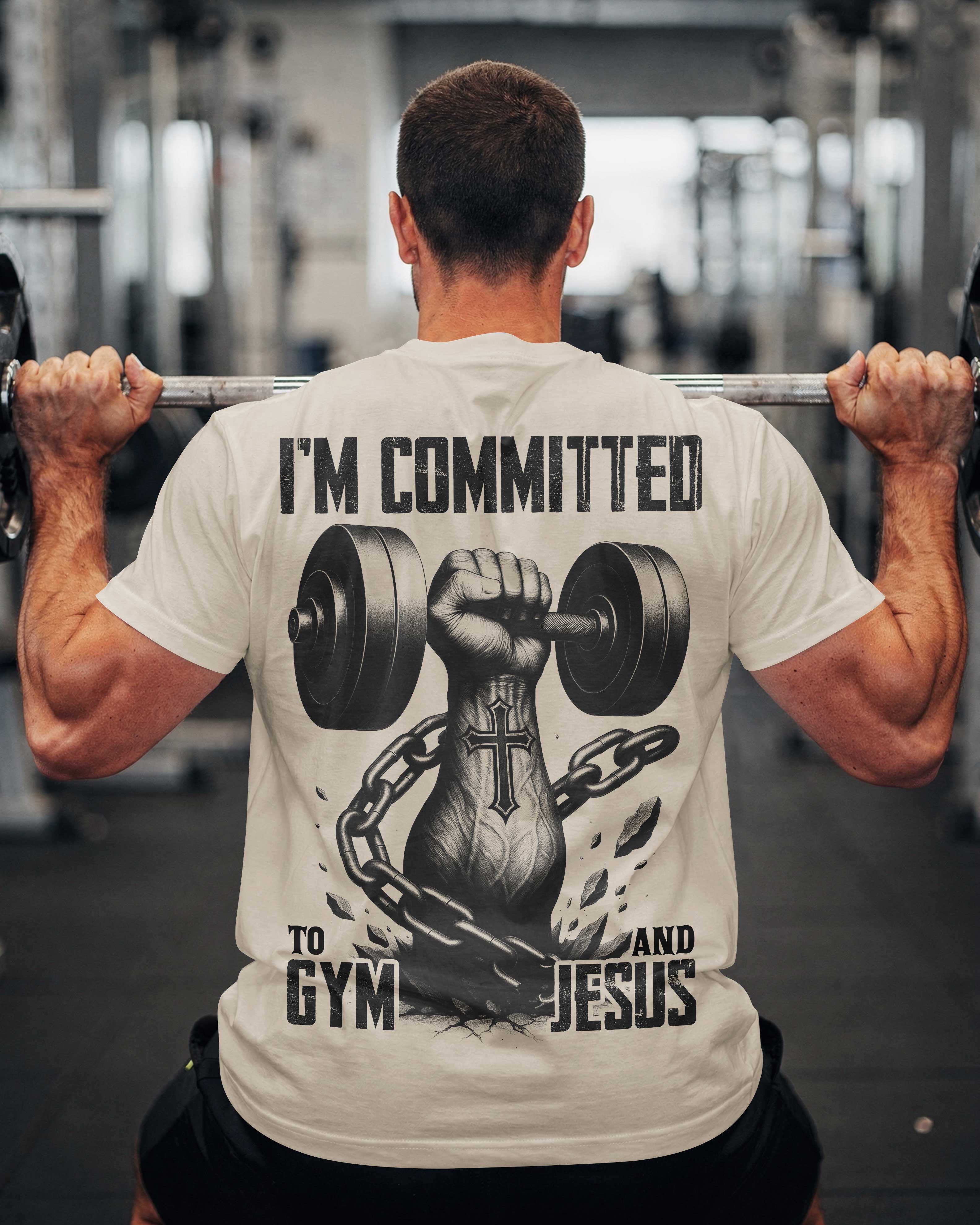 I'm Committed To Gym And Jesus T-Shirt