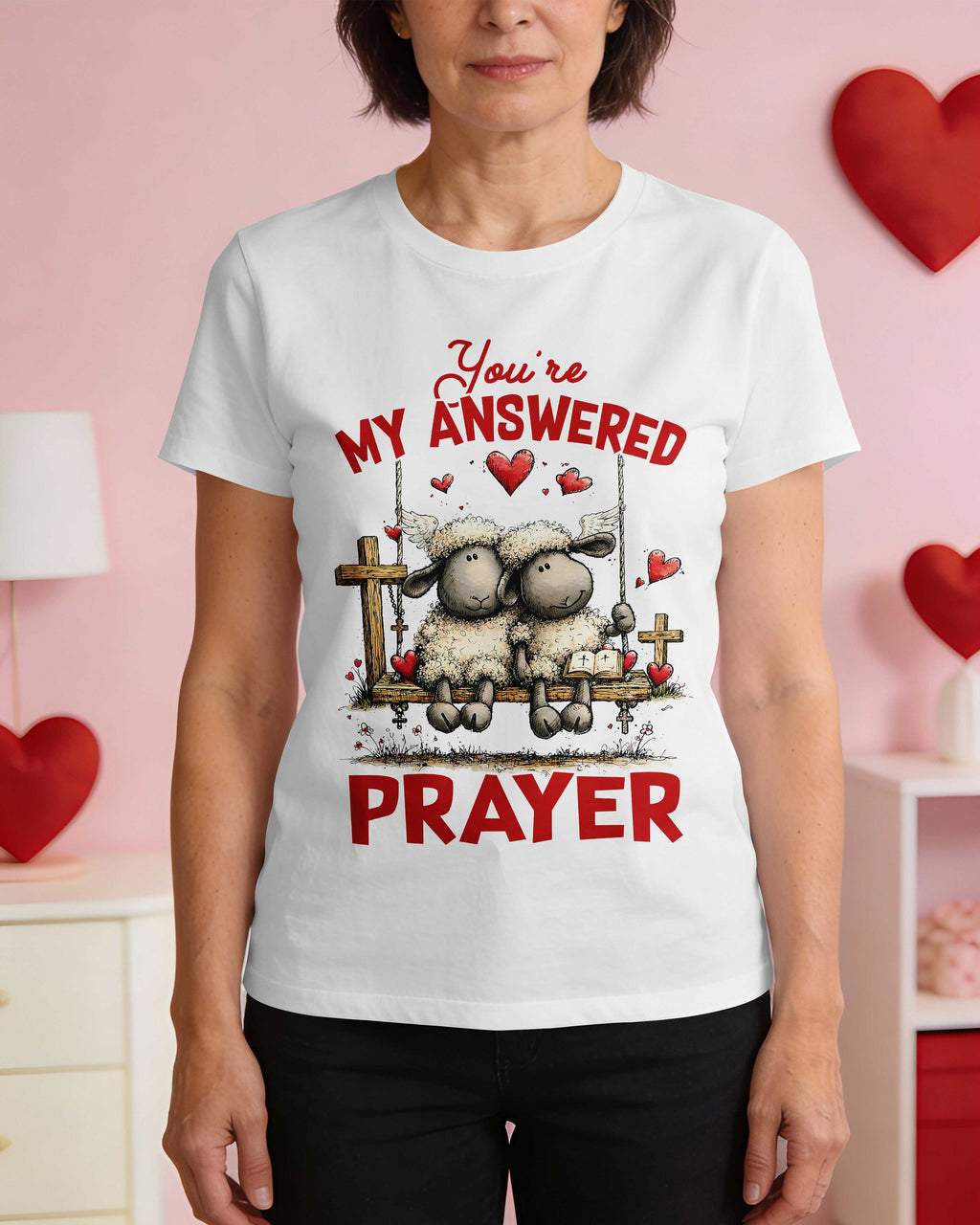 You're My Answered Prayer T-Shirt