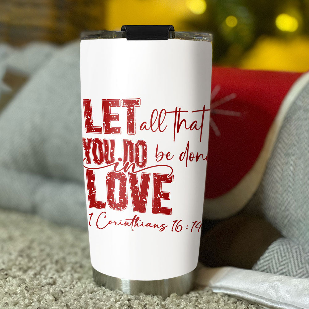 Let All That You Do Be Done In Love Personalized Stainless Steel Tumbler, Custom Couple Name