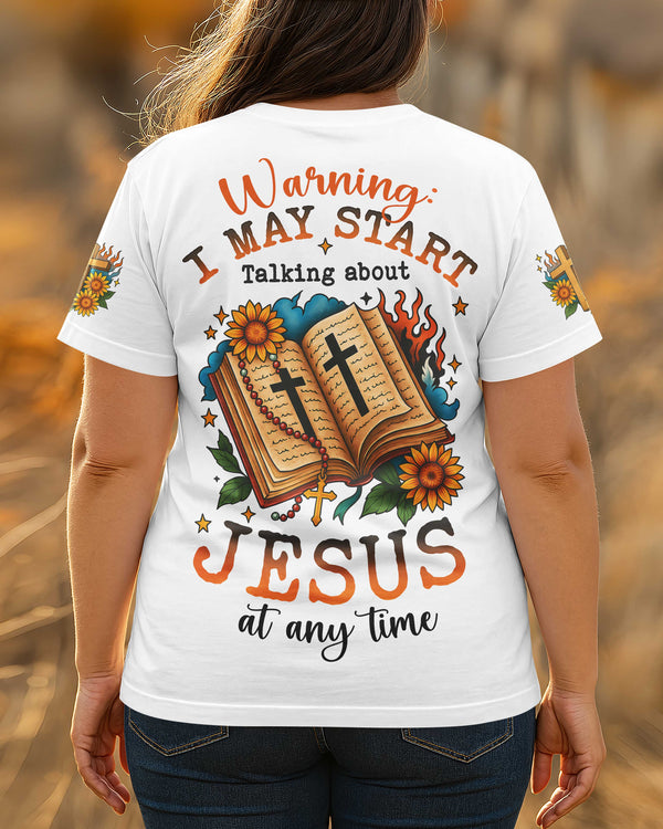 Warning I May Start Talking About Jesus At Any Time T-Shirt