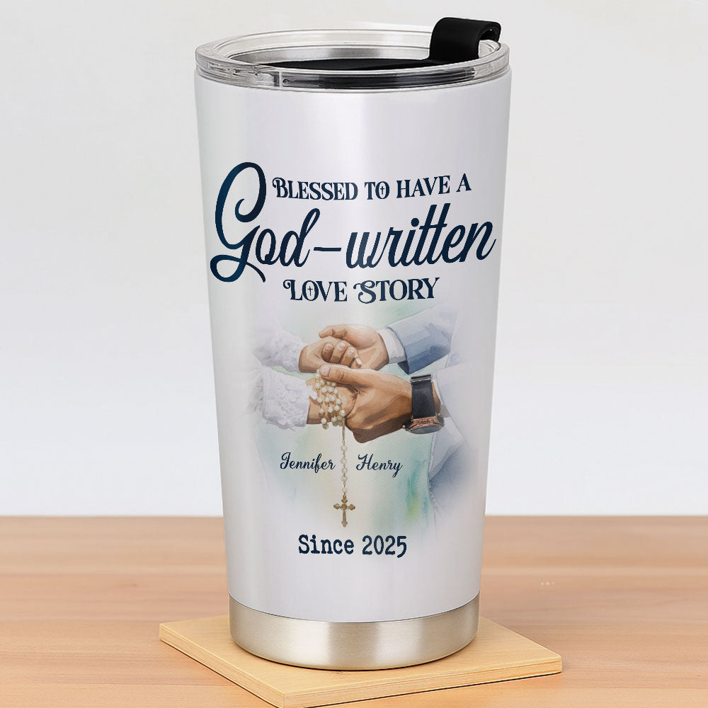 Blessed To Have A God-written Love Story Personalized Tumbler