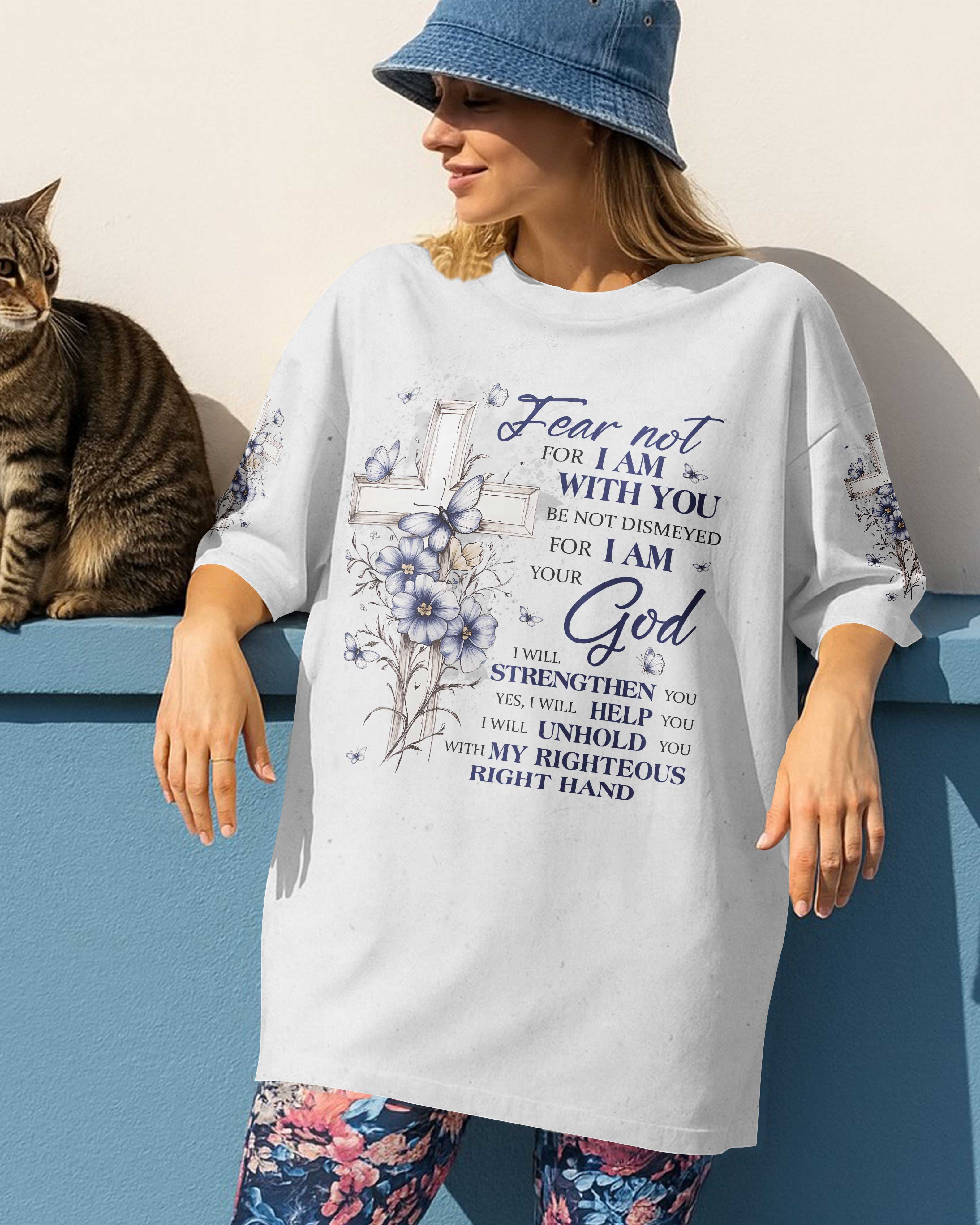 Fear Not For I Am With You Be Not Dismayed For I Am Your God T-Shirt