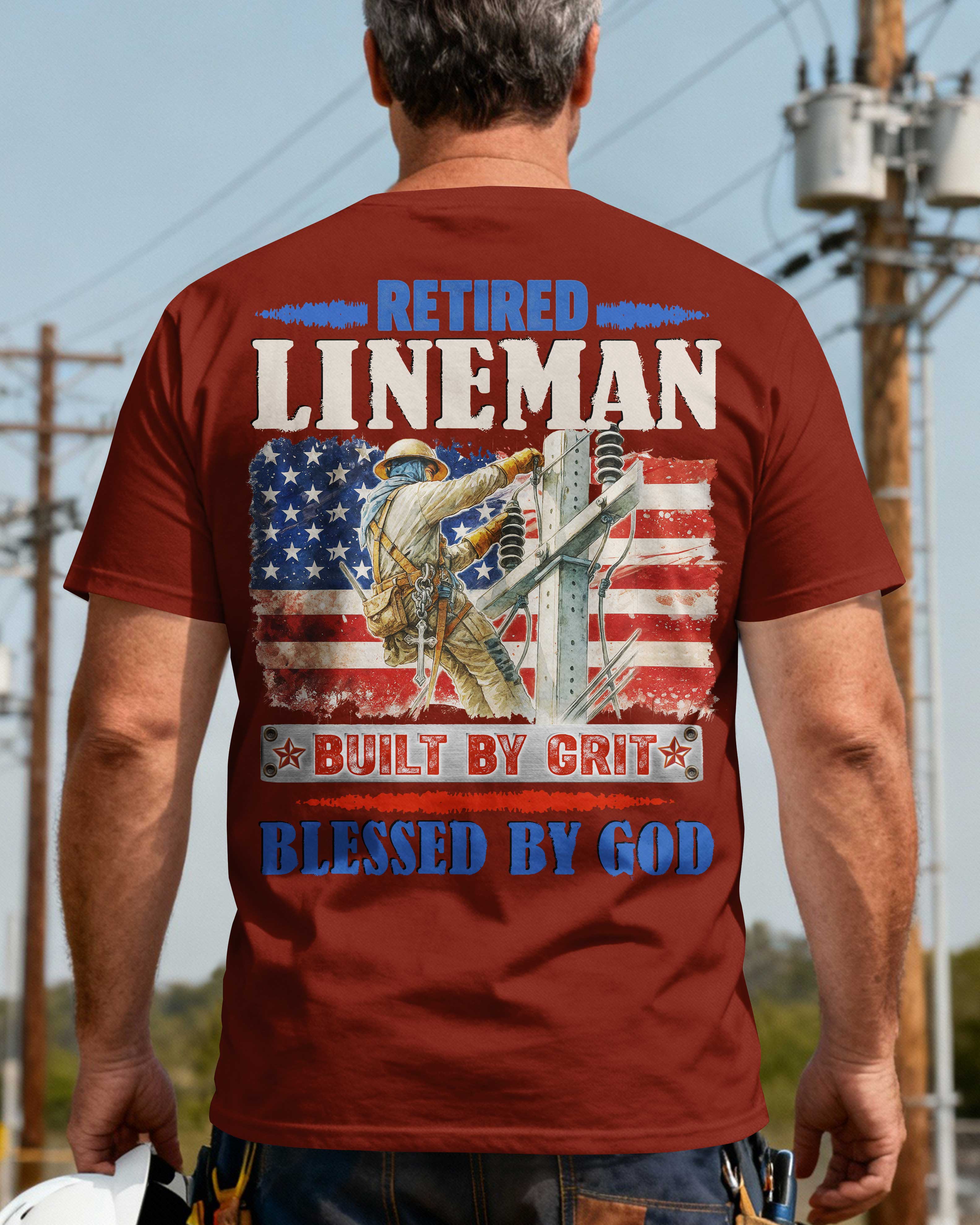 Retired Lineman Built By Grit Blessed By God T-Shirt