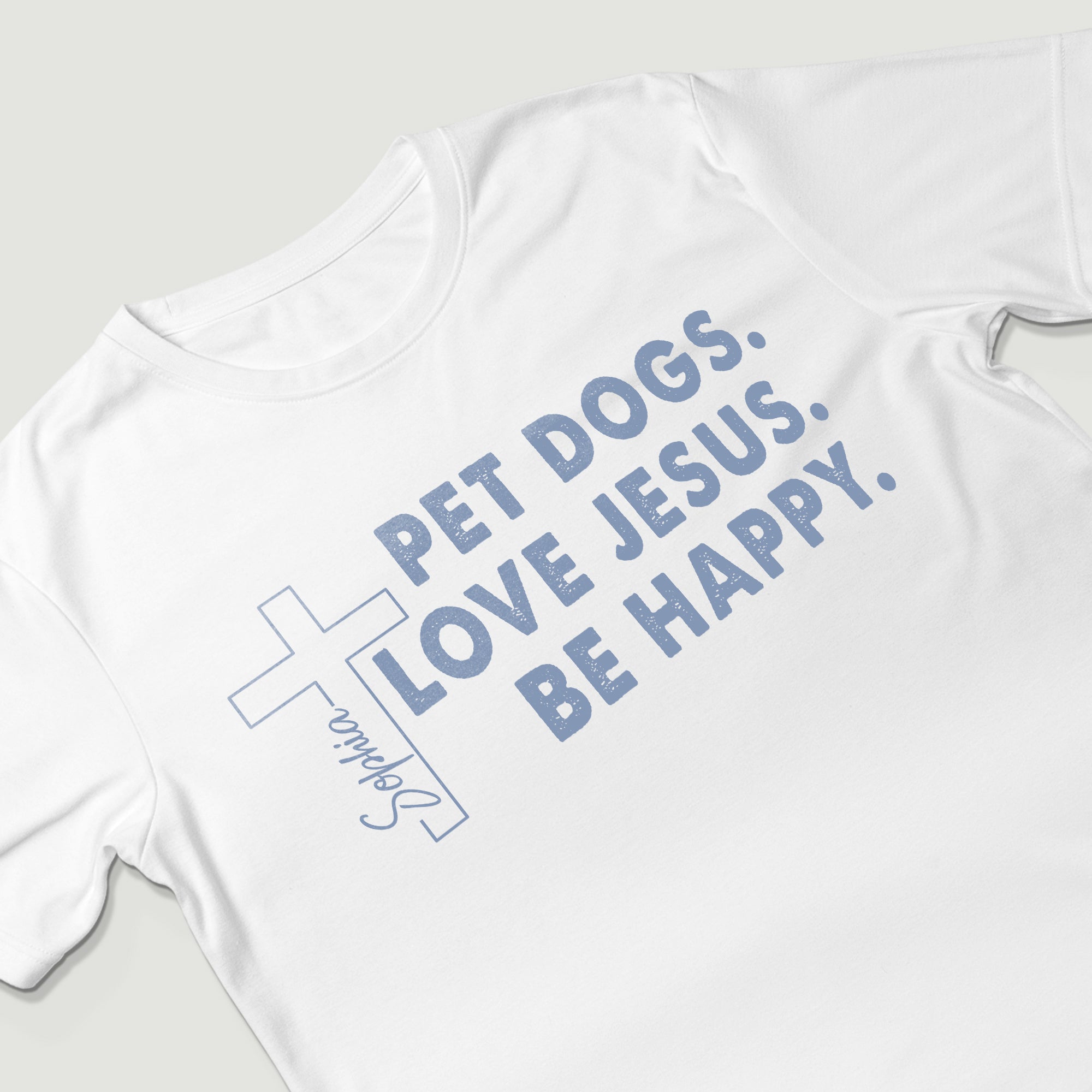 Pet Dogs Love Jesus Be Happy T-Shirt