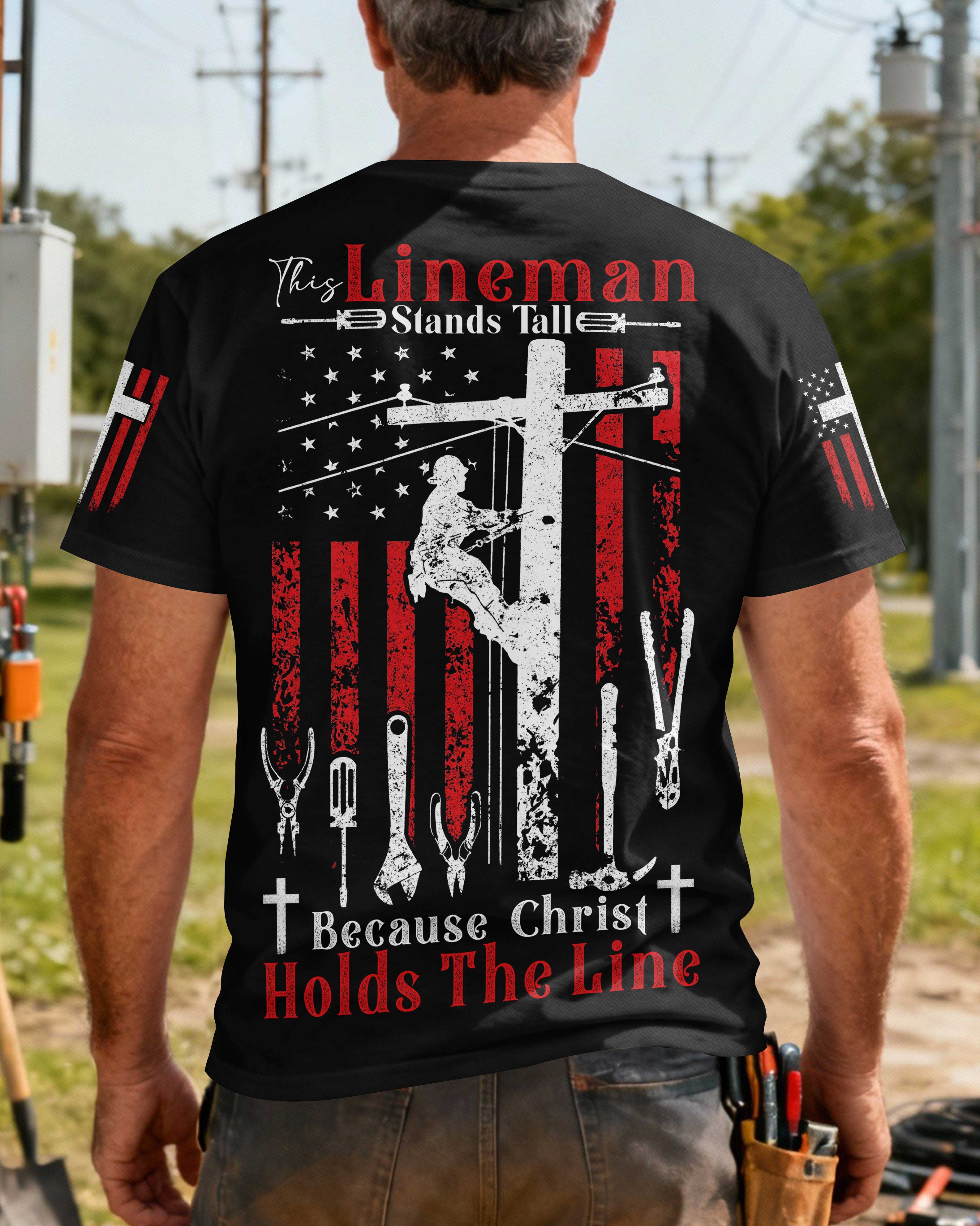 This Lineman Stands Tall Because Christ Holds The Line T-Shirt