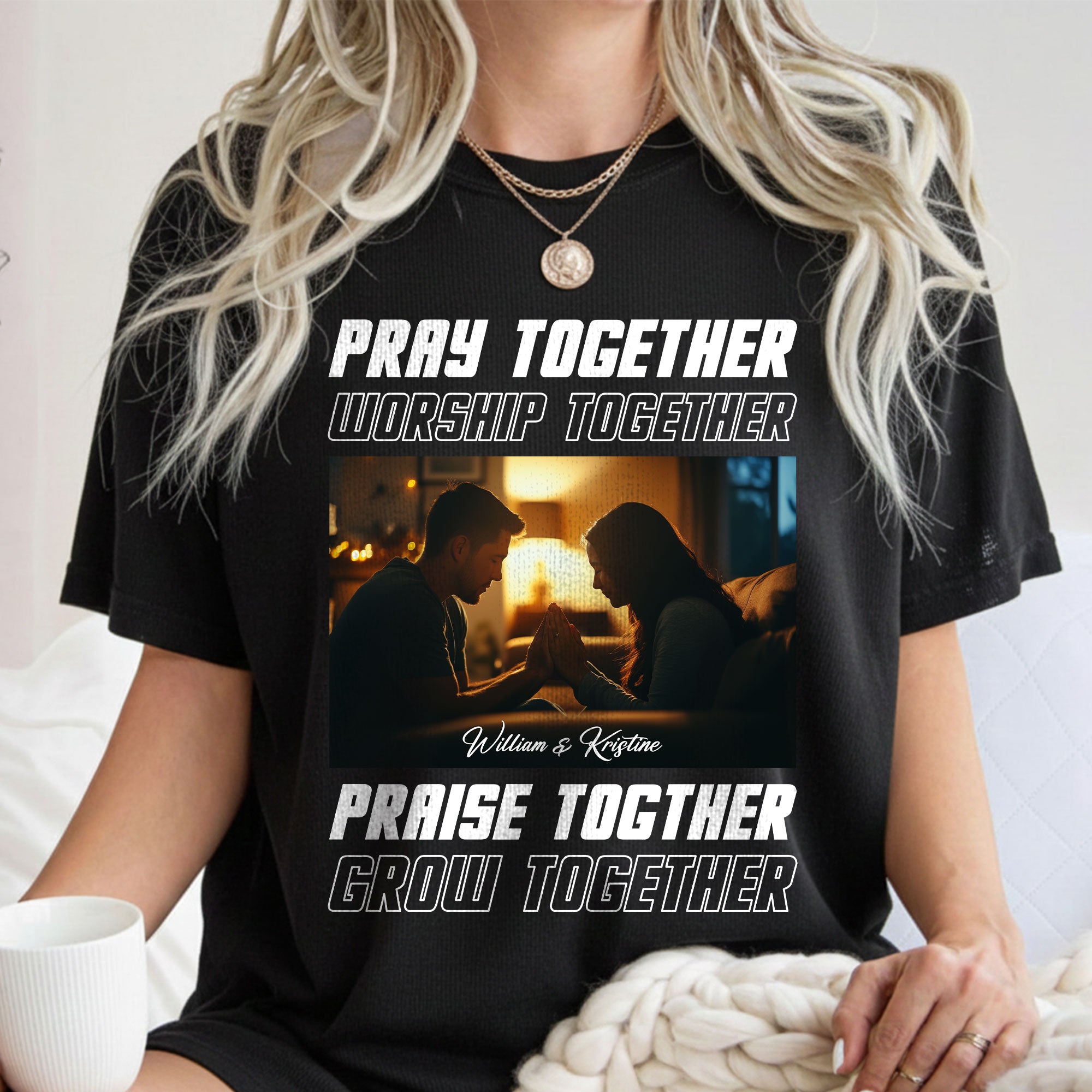 Pray Together Worship Together Praise Together Grow Together Personalized T-Shirt
